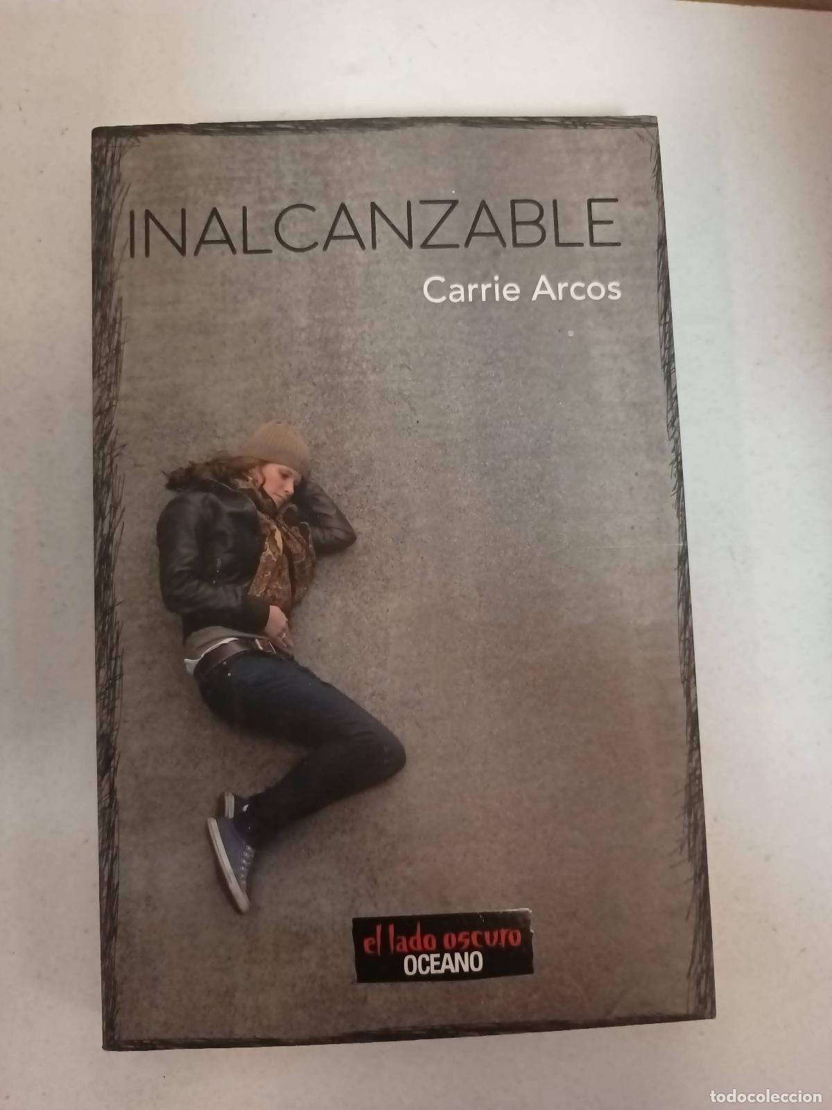 Libros: Inalcanzable - Carrie Arcos - Foto 1