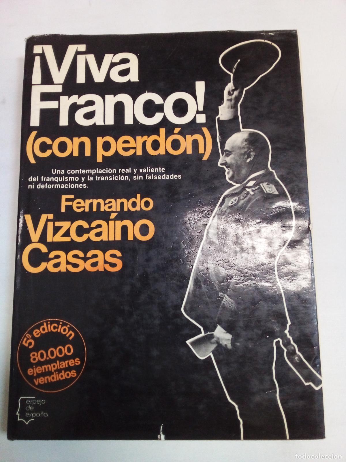 Libros: &iacute;Viva Franco! (Con Perdon) - Fernando Vizcaino Casas