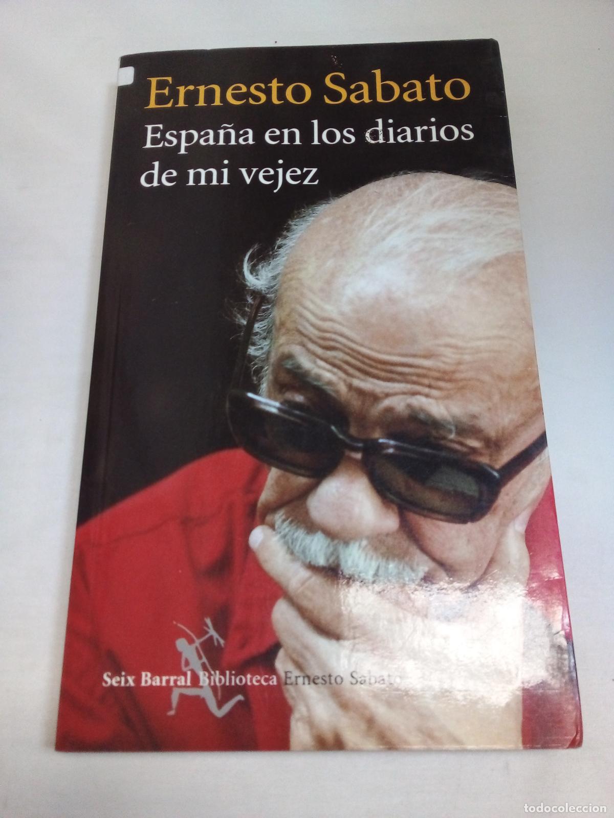 Libros: Espa&ntilde;a en los diarios de mi vejez - Ernesto Sabato - Foto 1