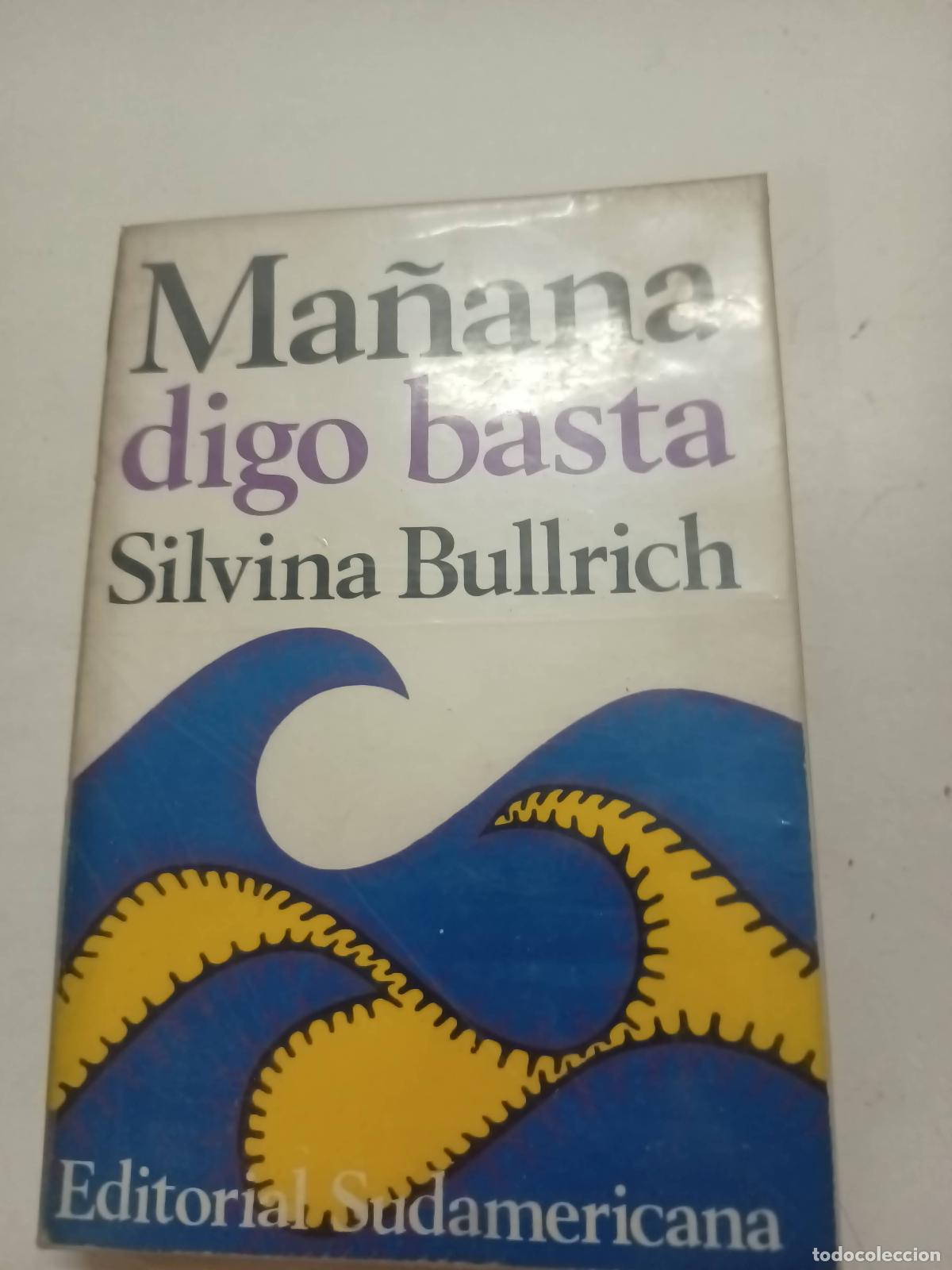 Libros: Ma&ntilde;ana digo basta - Silvina Bullrich - Foto 1