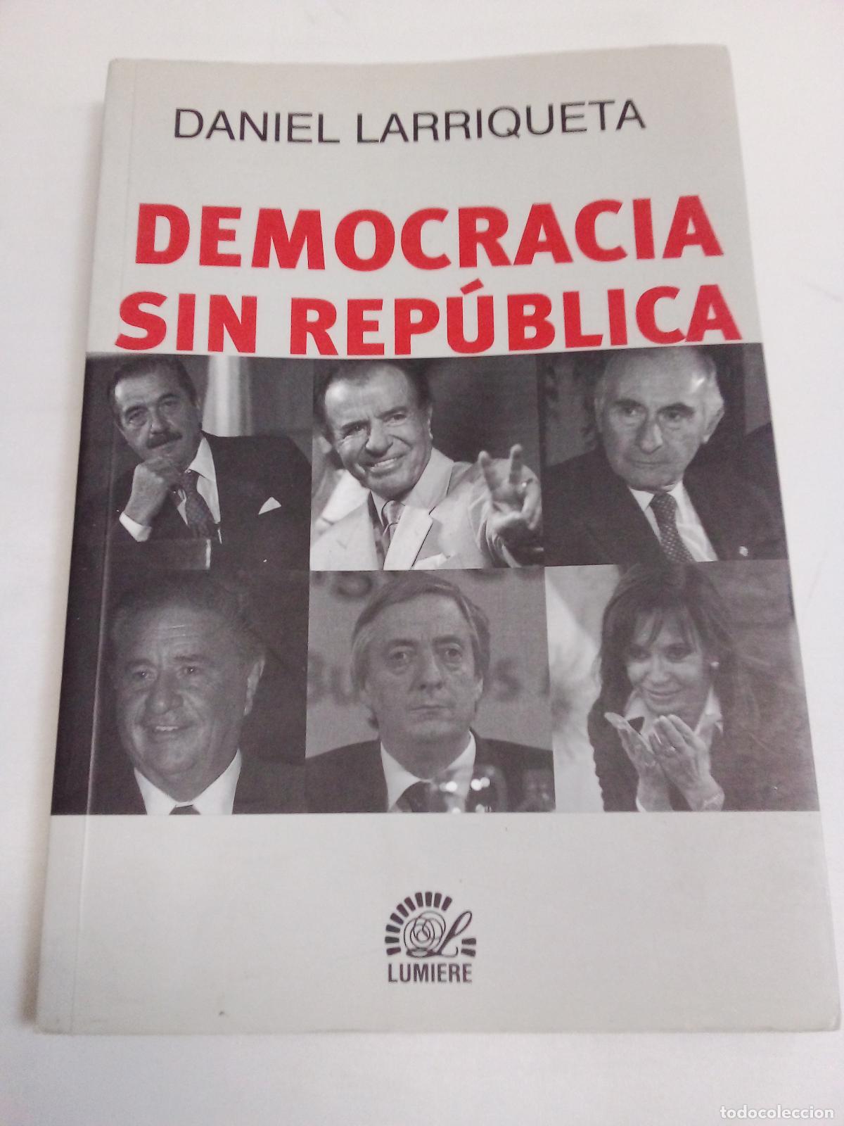 Libros: DEMOCRACIA SIN REPUBLICA - LARRIQUETA, DANIEL - Foto 1
