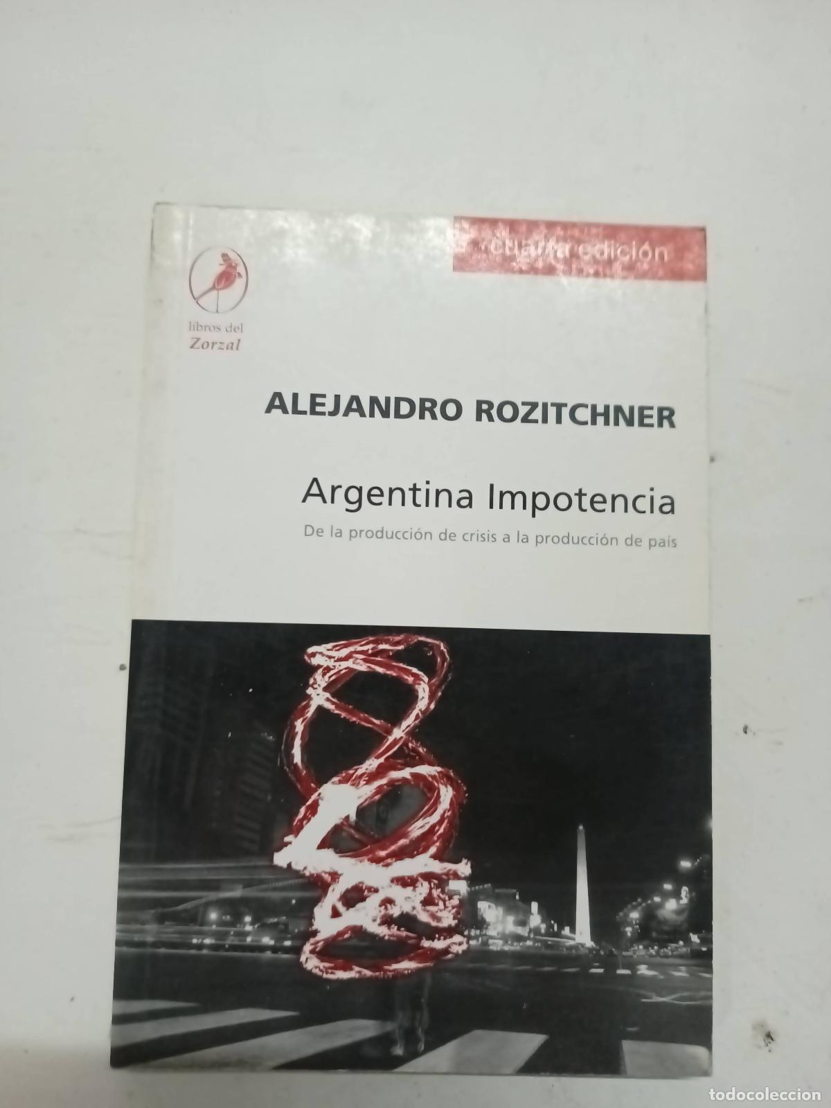 Libros: Argentina Impotencia - Alejandro Rozitchner