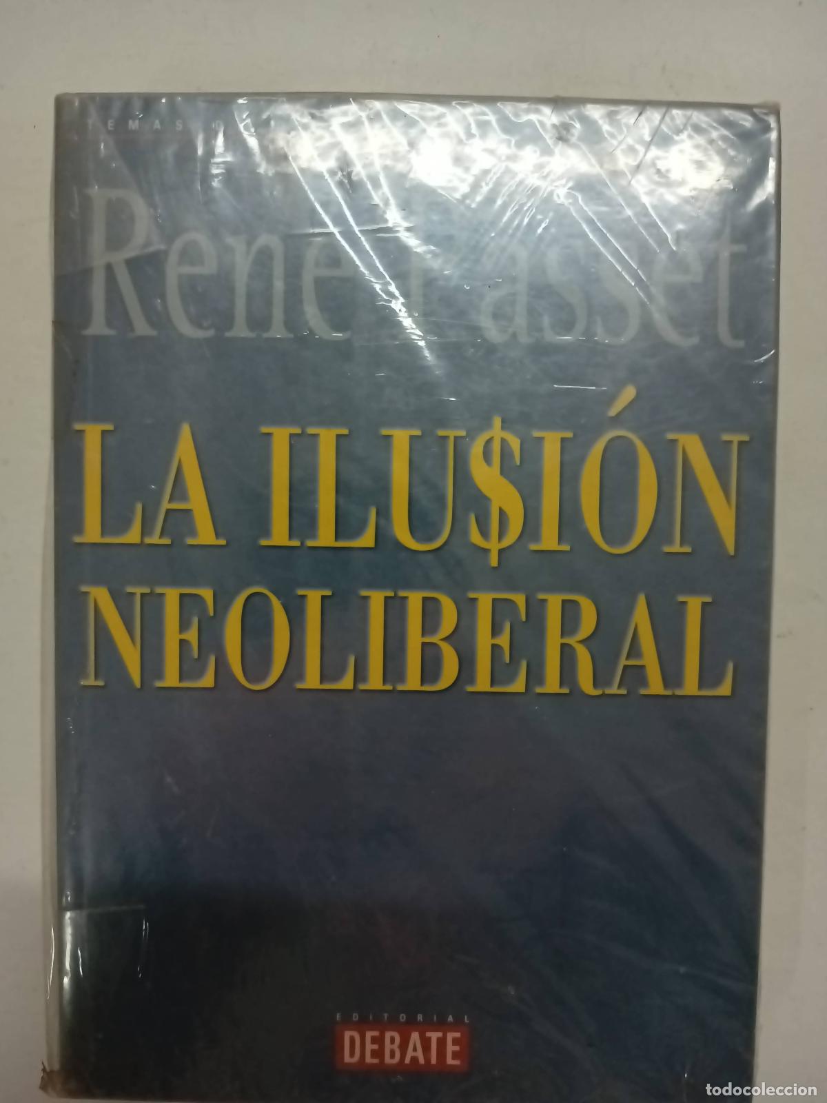 Libros: La ilusi&oacute;n neoliberal - Rene Passet - Foto 1
