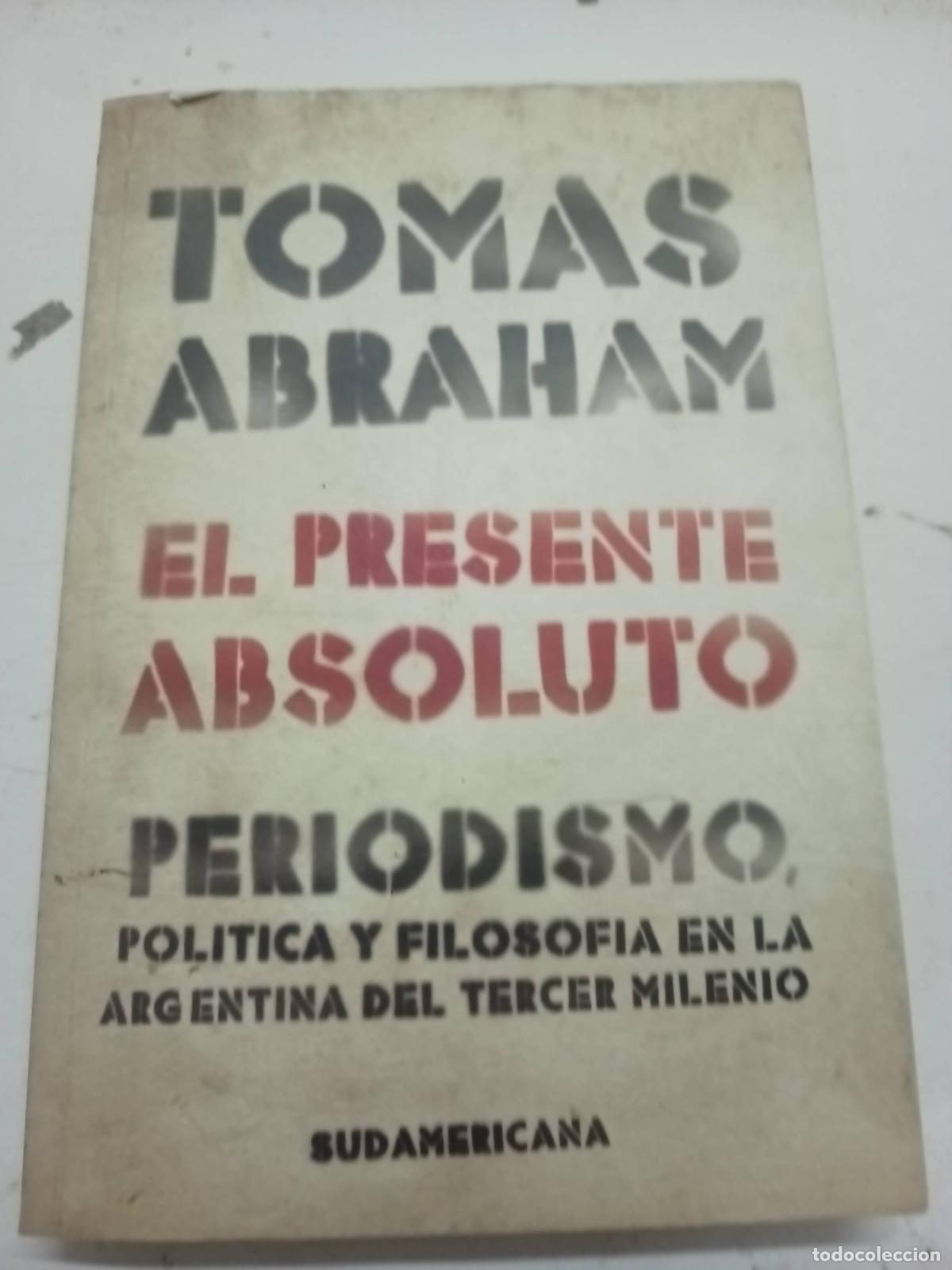 Libros: El presente absoluto - Tomas Abraham - Foto 1