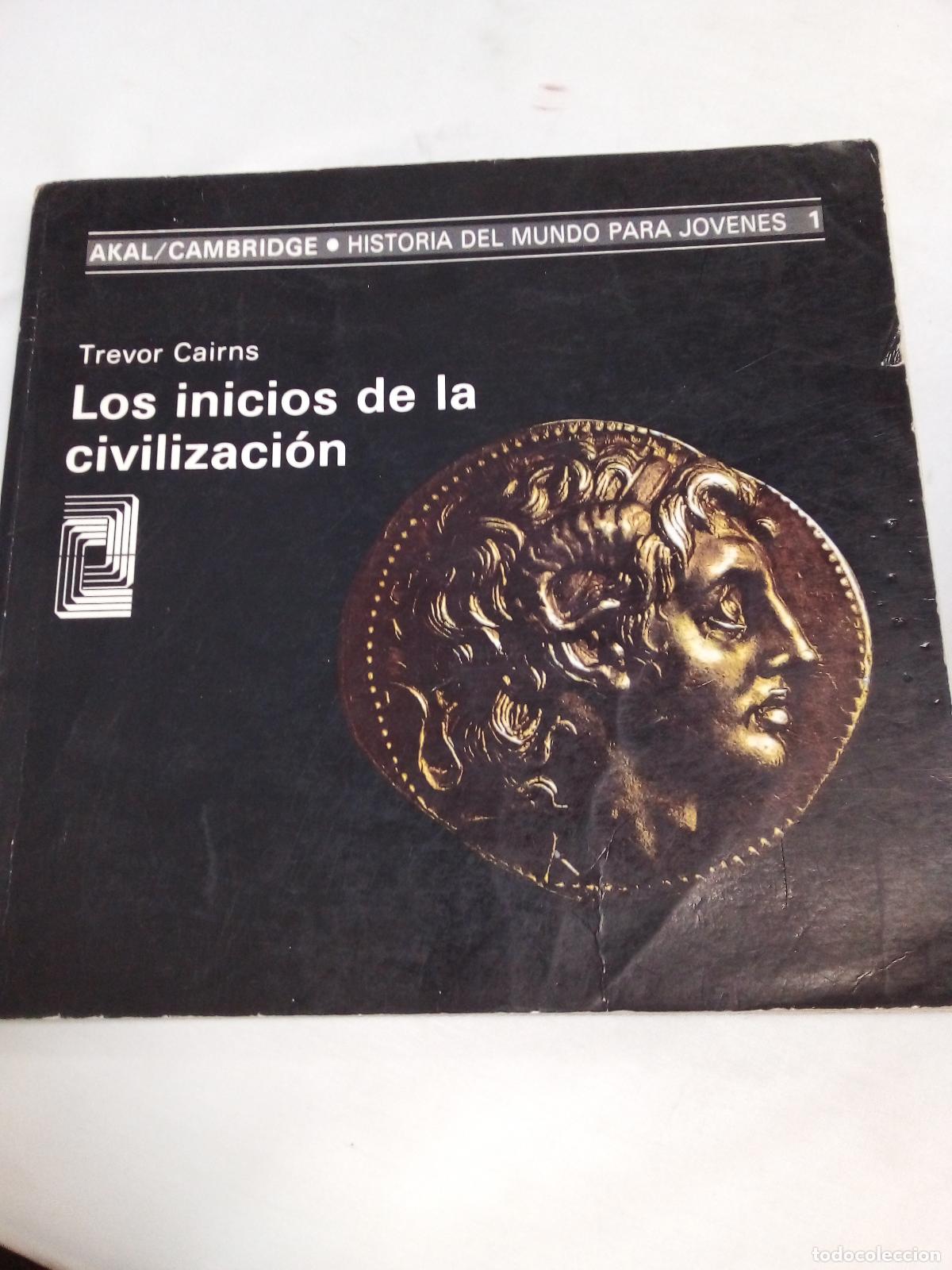 Libri di seconda mano: Los inicios de la civilizaci&oacute;n - Trevor Cairns