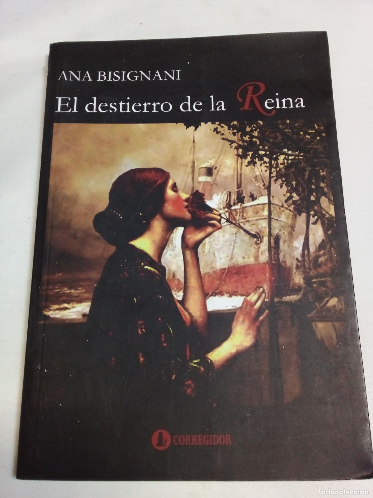 Libros: El Destierro de La Reina - BISIGNANI ANA - Foto 1