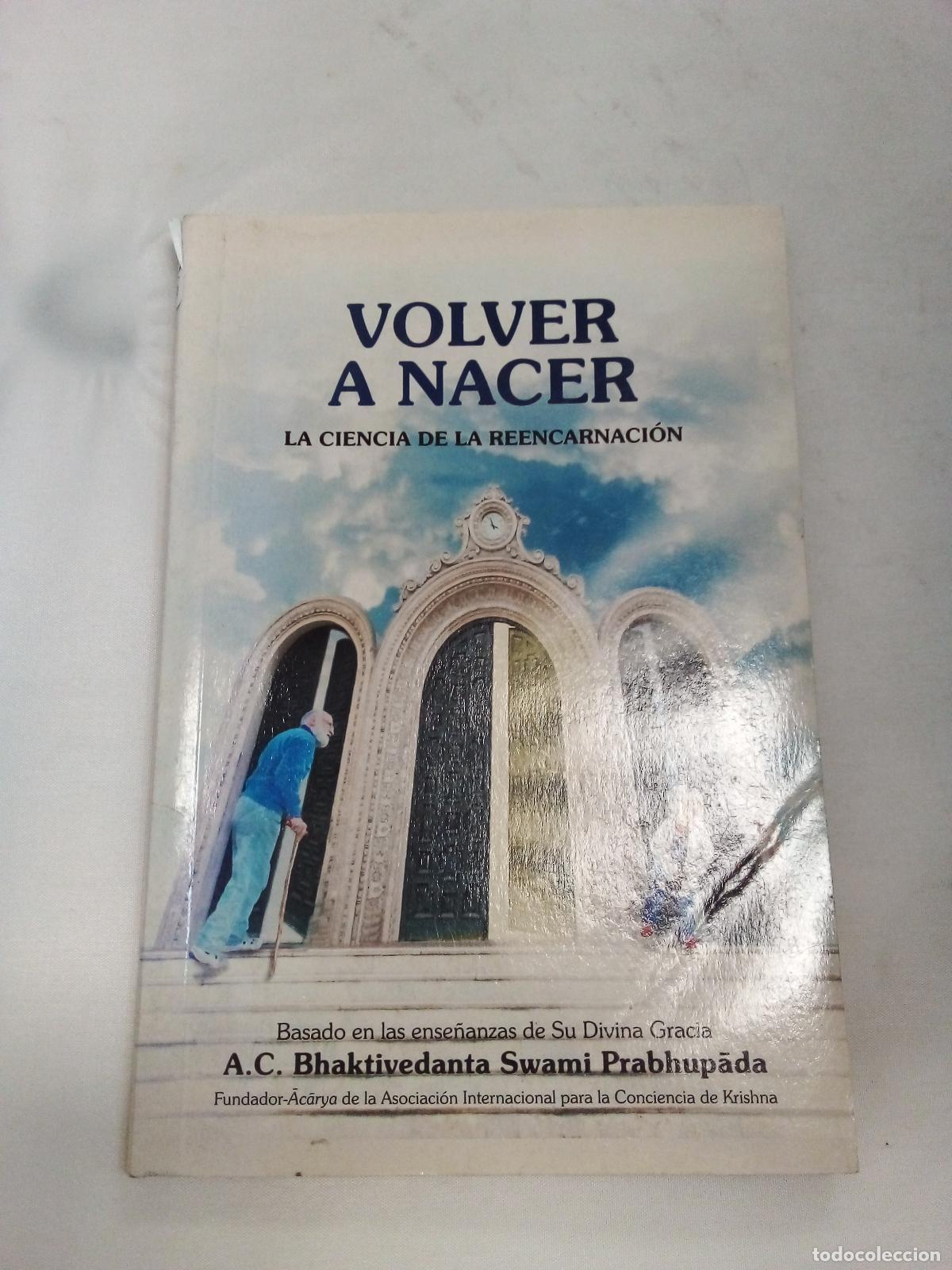 Libri di seconda mano: Volver a nacer. La ciencia de la reencarnaci&oacute;n - Bhaktivedanta swami Prabhupada