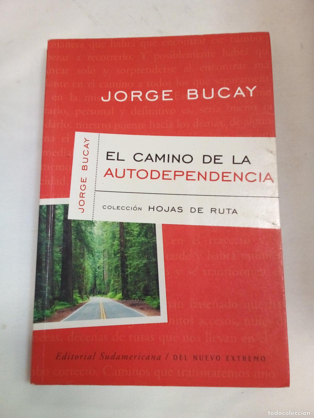 B&uuml;cher: El Camino De LA Autodependencia (Bucay, Jorge. Coleccion Hojas De Ruta, 1.) - Jorge Bucay