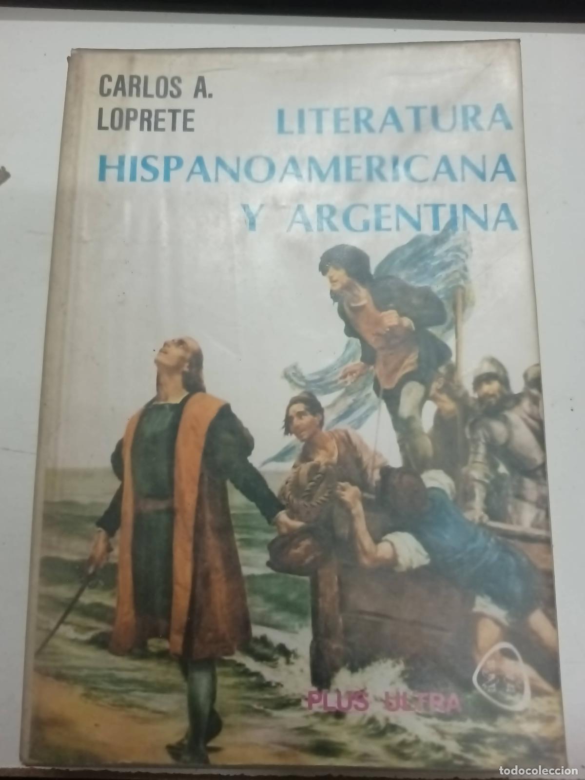 Libri di seconda mano: Literatura Hispanoamericana y Argentina - Carlos A. Loprete