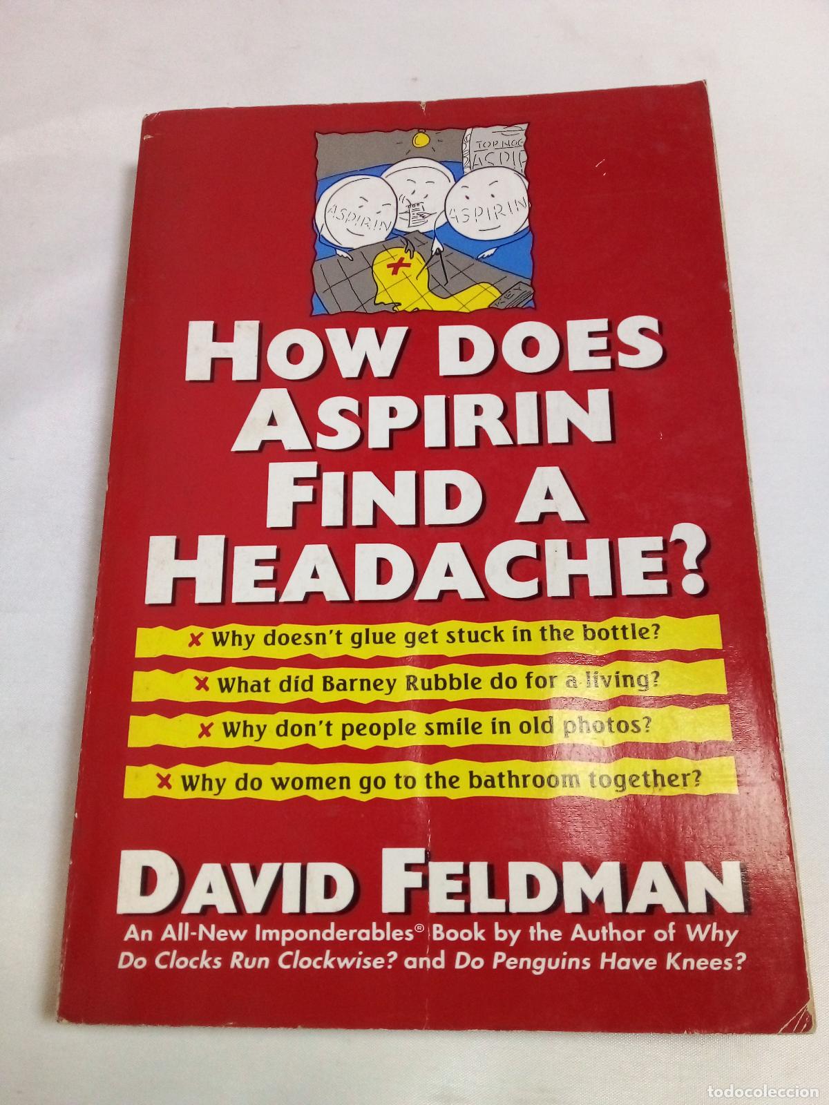 books: How does aspirin find a Headache? - David Feldman