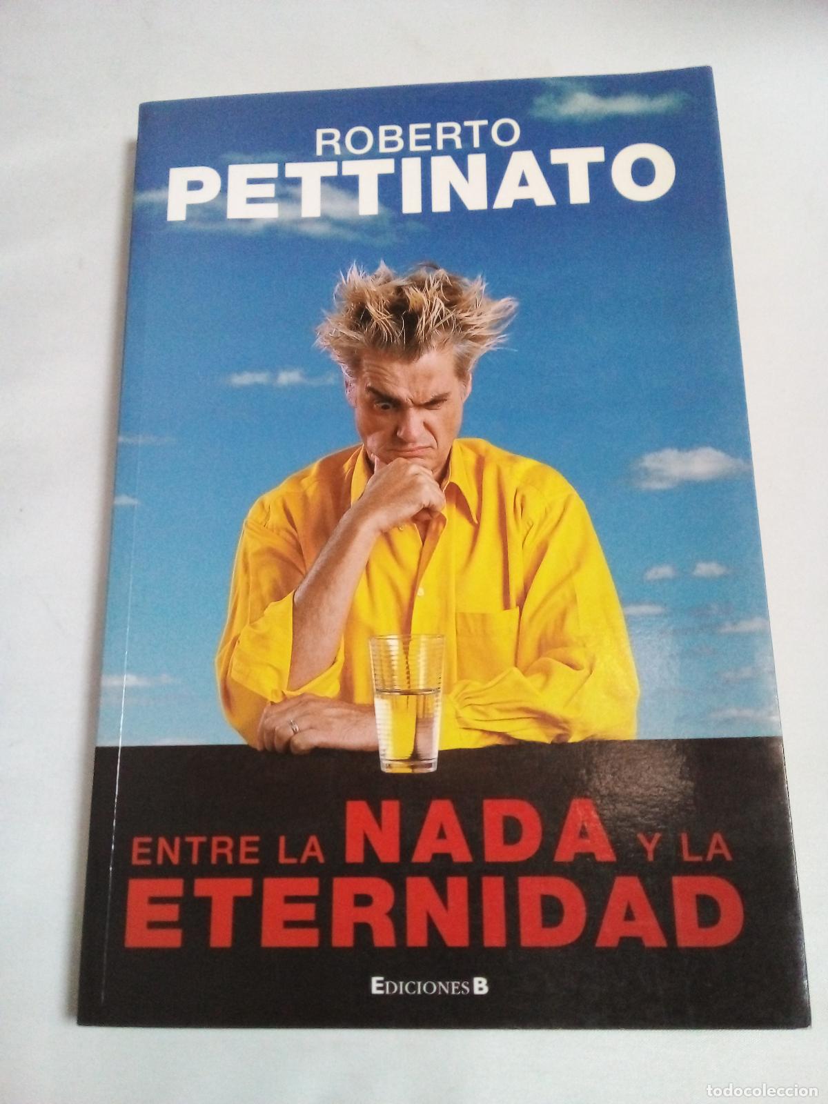 Libros: Entre La NADA y La Eternidad - Roberto Pettinato - Foto 1