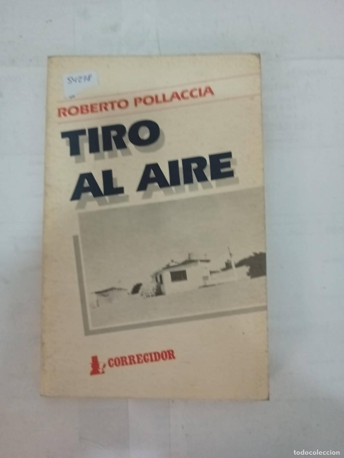 Libri di seconda mano: Tiro al aire - Roberto Pollaccia