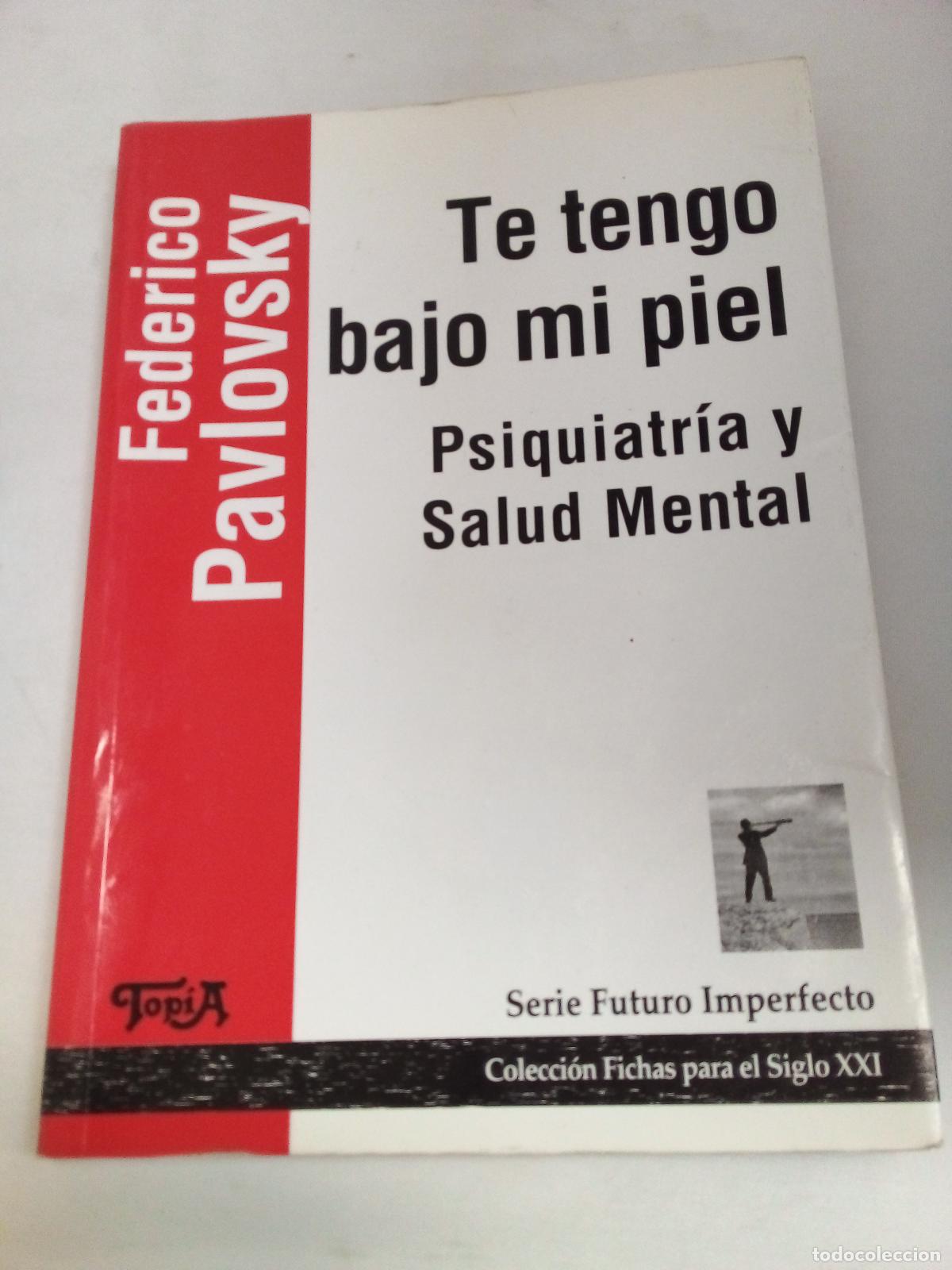 Libri di seconda mano: TE TENGO BAJO MI PIEL - Pavlovsky Federico
