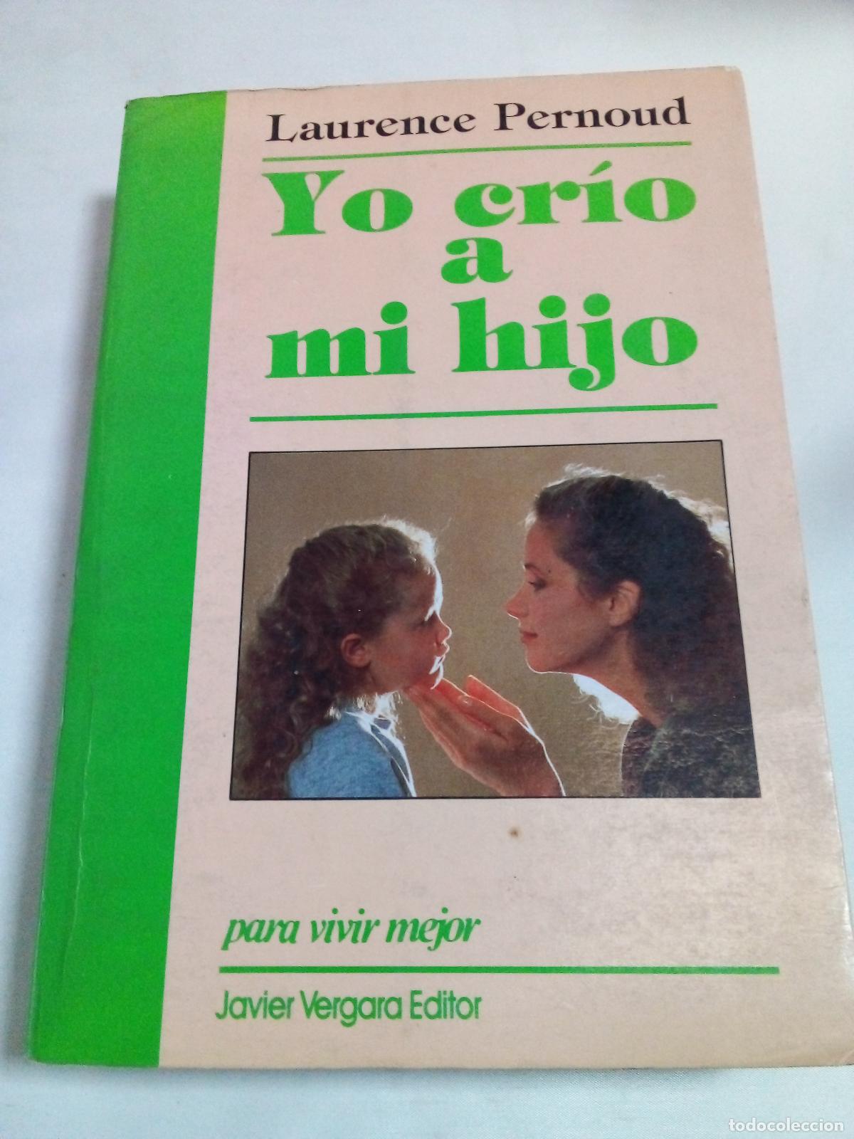 Libros: Yo cr&iacute;o a mi hijo (Para vivir mejor) - Pernoud