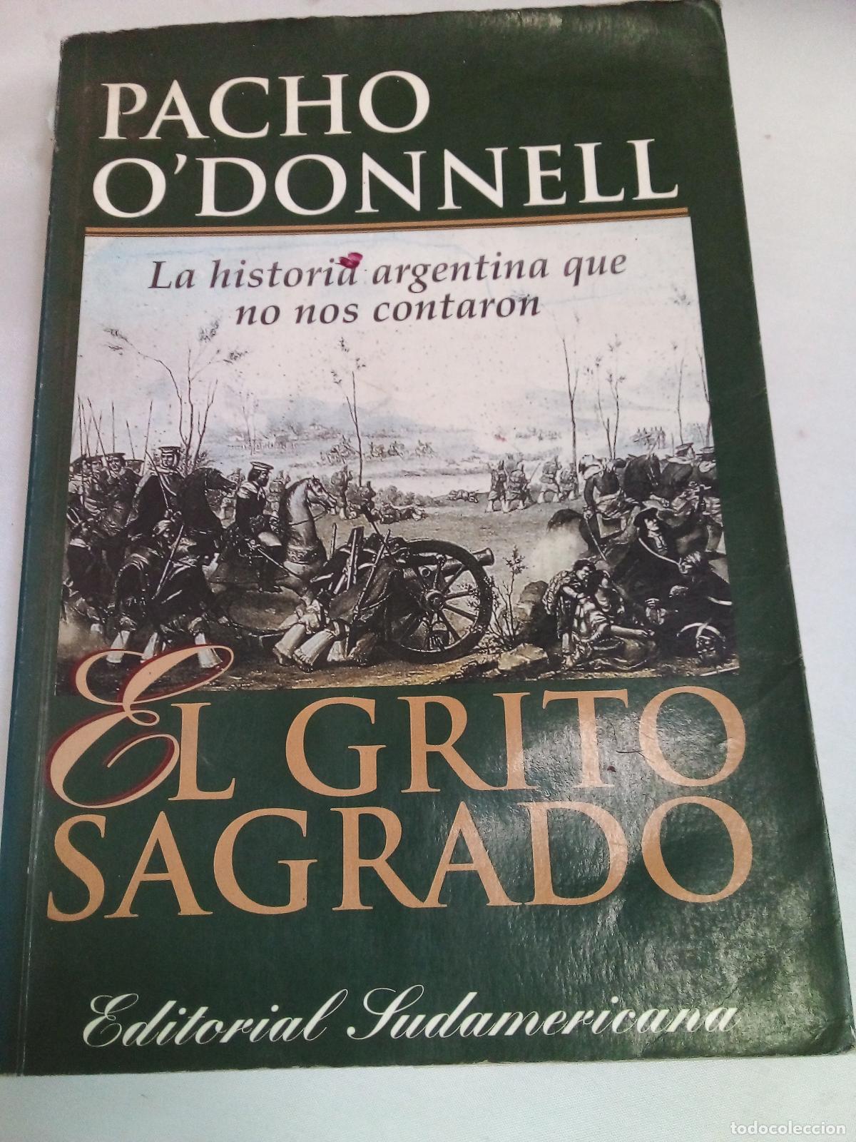 Libros: El Grito Sagrado: La Historia Argentina Que No Nos Contaron - Pacho O'Donnell