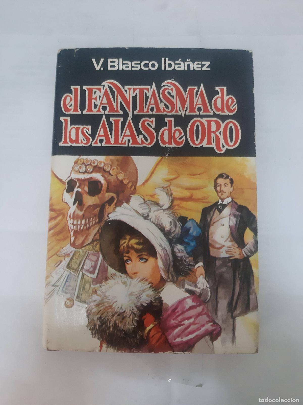Libros: El fantasma de las alas de oro - Blasco Iba&ntilde;ez - Foto 1