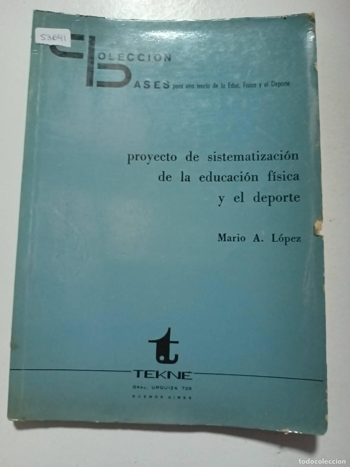 Libri di seconda mano: proyecto de sistematizaci&oacute;n de la educaci&oacute;n f&iacute;sica y el deporte - Mario L&oacute;pez