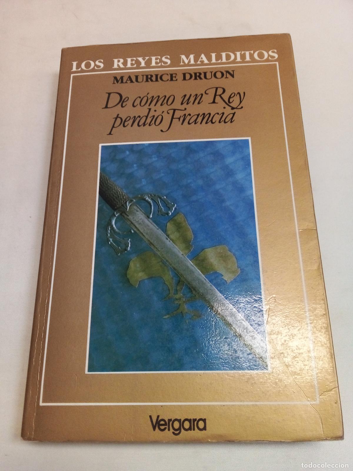 Libros: De Como un Rey Perdio Francia - Maurice Druon - Foto 1