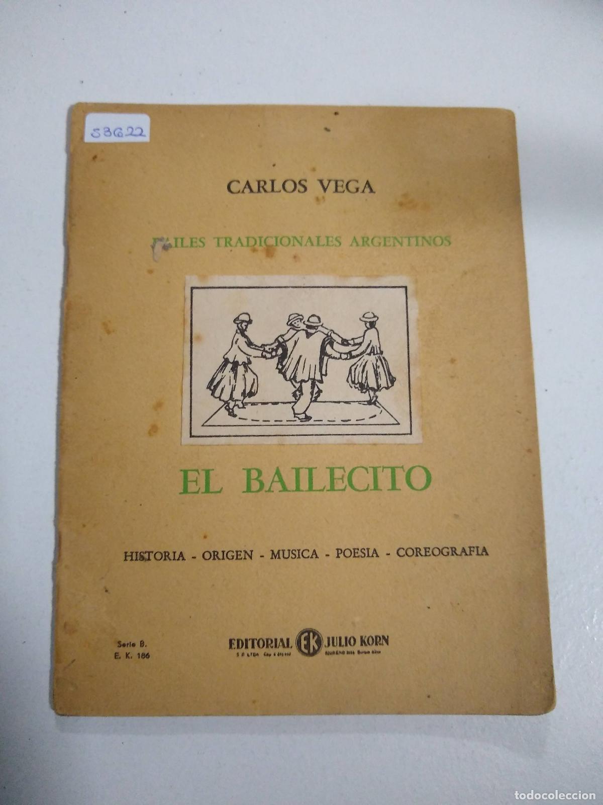 Libros: Bailes tradicionales argentinos el bailecito - Carlos Vega