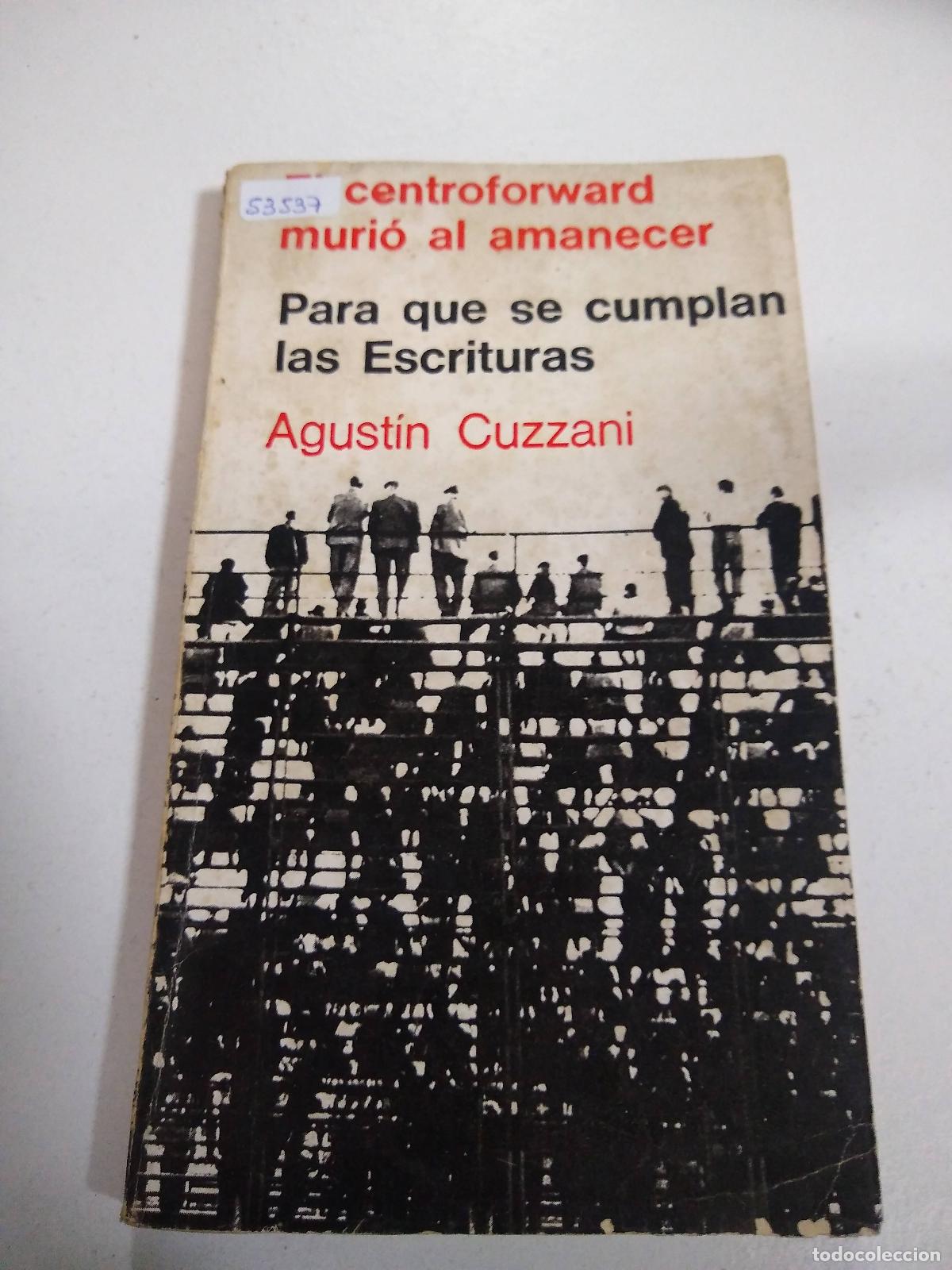 Livros em segunda m&atilde;o: El centroforward muri&oacute; al amanecer. Para que se cumplan las Escrituras - Agust&iacute;n Cuzzani