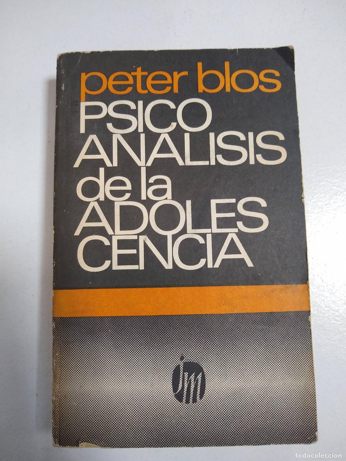 Livres: Psicoan&aacute;lisis de la adolescencia - peter blos