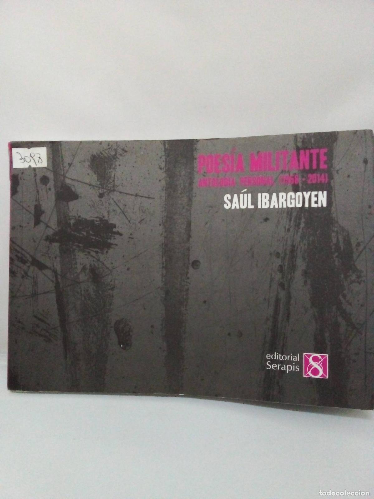Libri di seconda mano: &rdquo;Poes&iacute;a militante : antolog&iacute;a personal (1958-2014).-- ( Campanas de palo ; 5 )&rdquo; - Sa&uacute;l - Ibargoyen