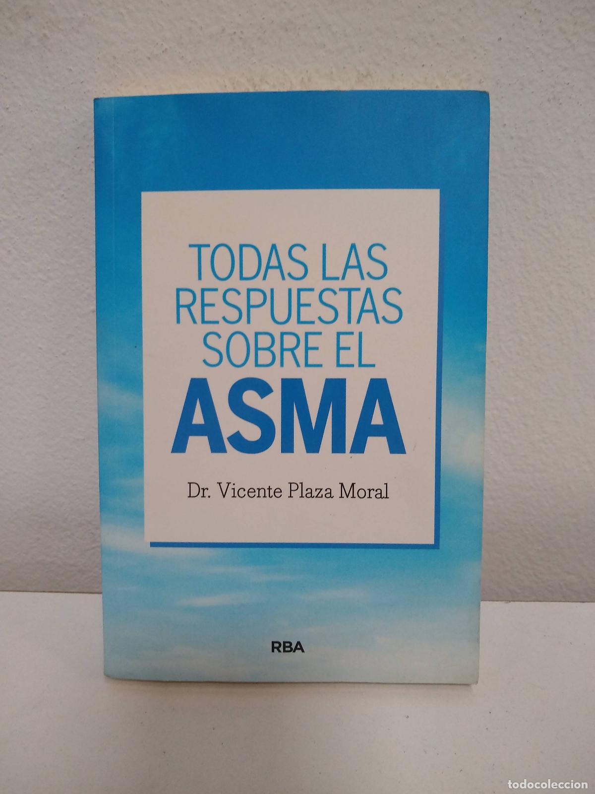 Libri di seconda mano: Todas las respuestas sobre el asma - Vicente Plaza Moral