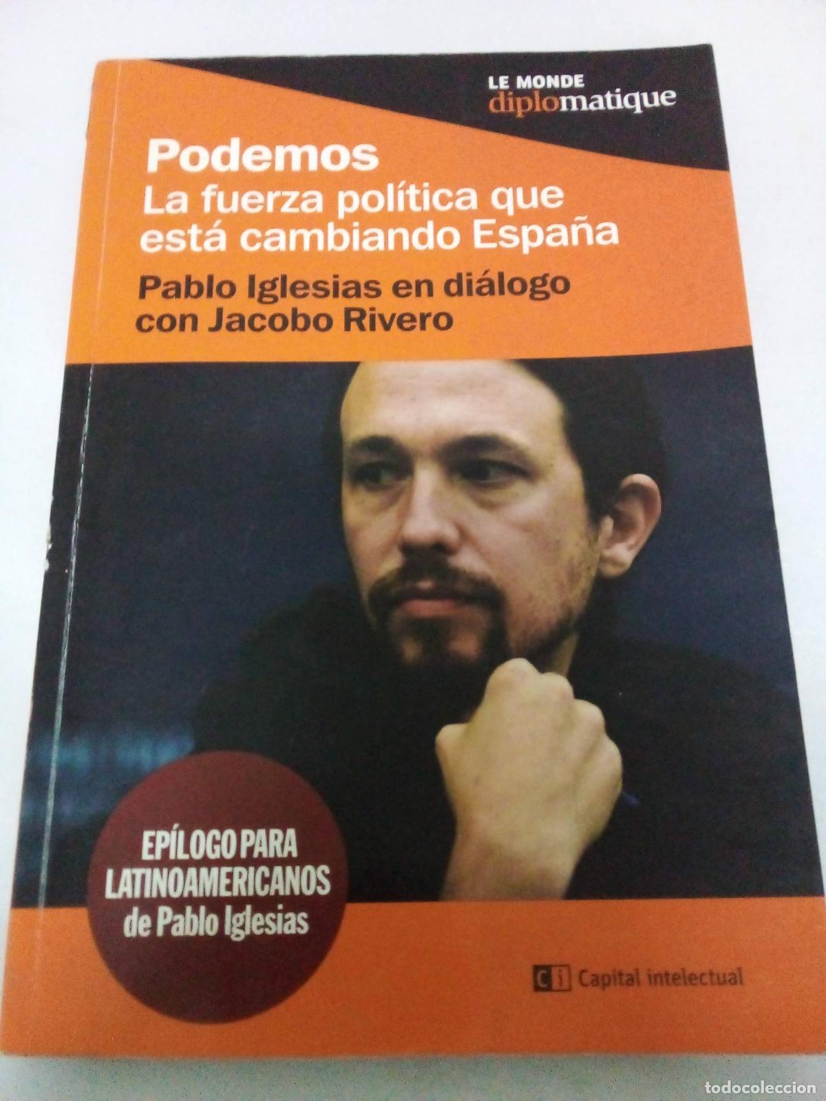 B&uuml;cher: Podemos. La Fuerza Politica Que Esta Cambiando Espa&ntilde;A - RIVERO, IGLESIAS TURRION