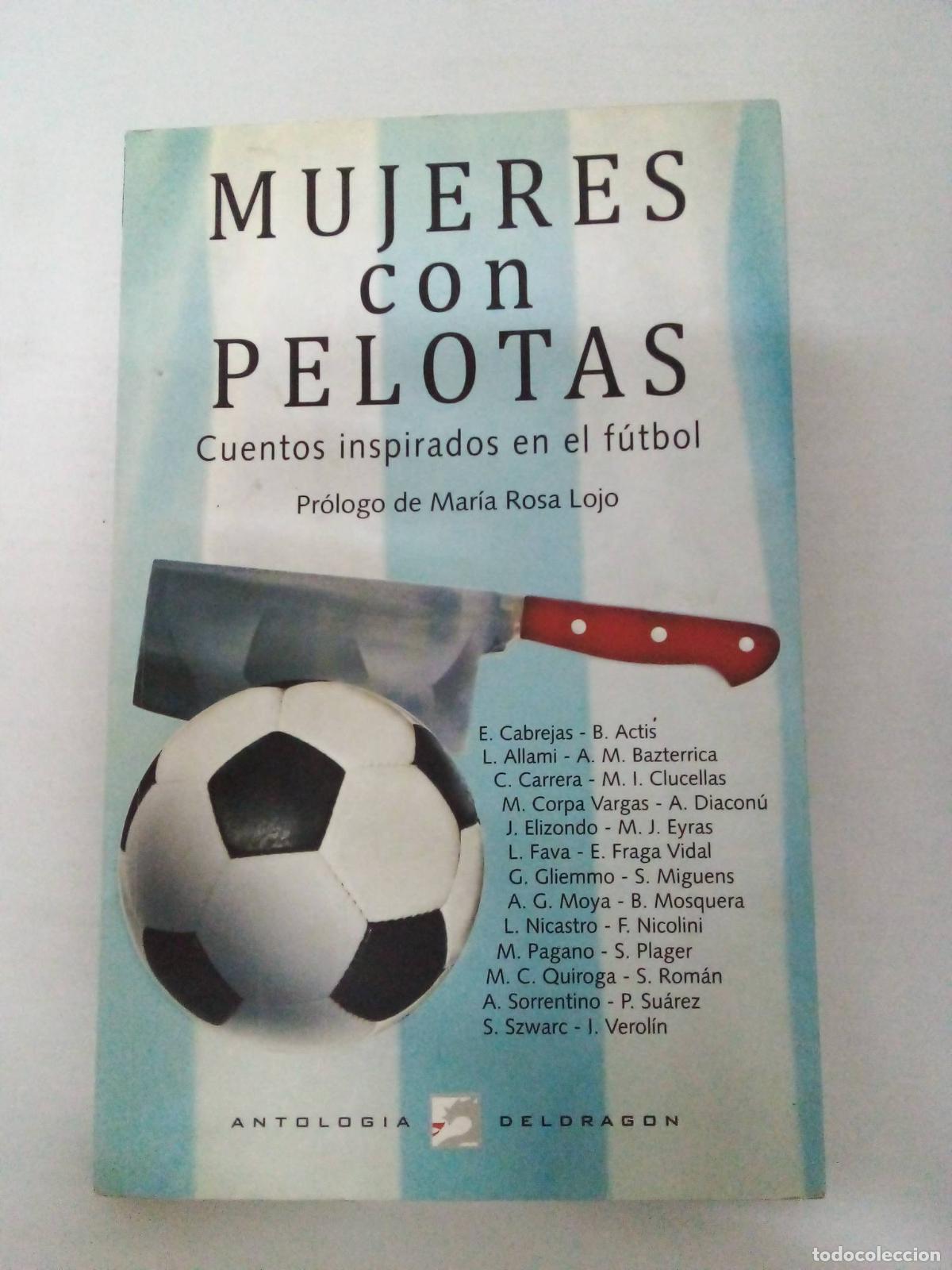 Libros: MUJERES CON PELOTAS - ANTOLOGIA - Foto 1
