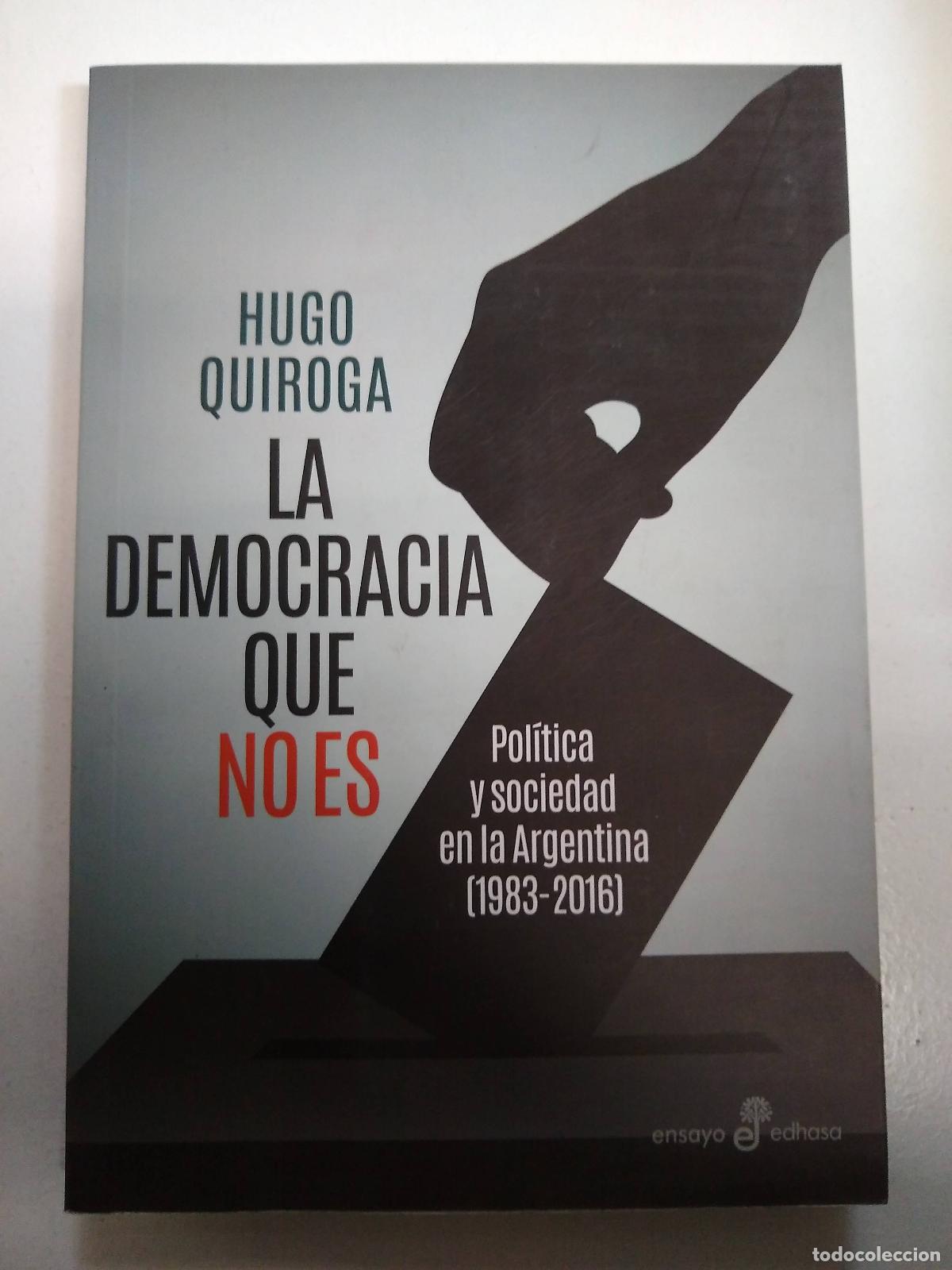 Libros: LA DEMOCRACIA QUE NO ES - QUIROGA - Foto 1
