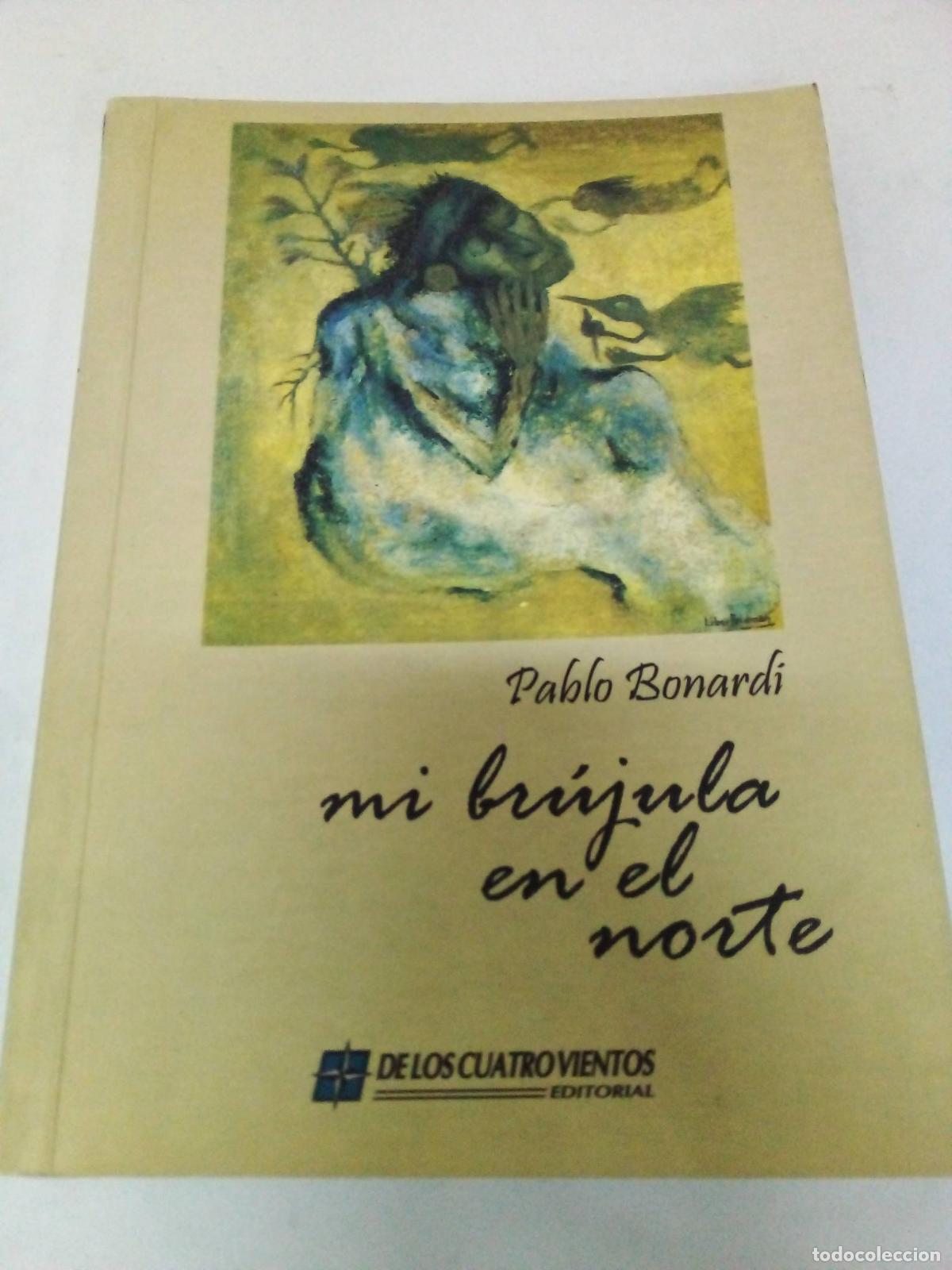 Libros: Mi Brujula En El Norte - Pablo Bonardi - Foto 1
