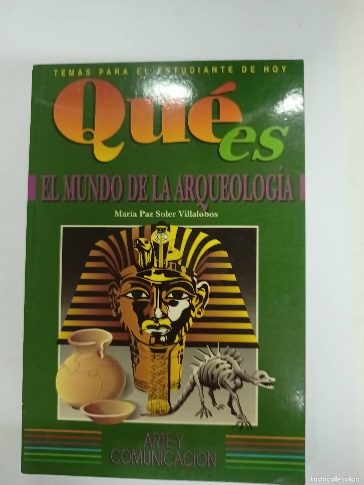 Libri di seconda mano: El Mundo De La Arqueolog&iacute;a - Maria Paz Soler Villalobos