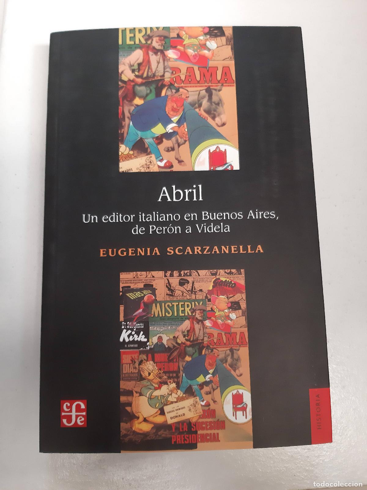 Libri di seconda mano: Abril, un editor italiano en Buenos Aires, de Peron a Videla - Eugenia Scarzanella