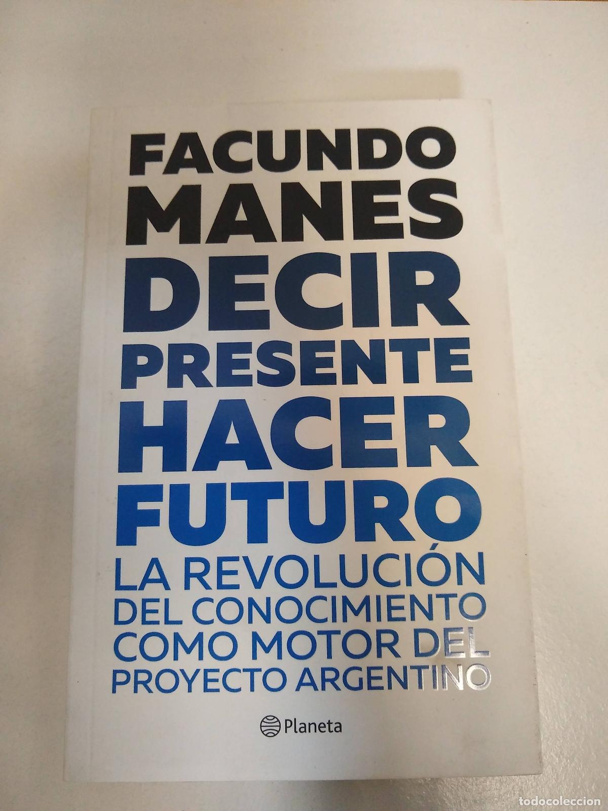 Livros em segunda m&atilde;o: DECIR PRESENTE HACER FUTURO - Manes Facundo