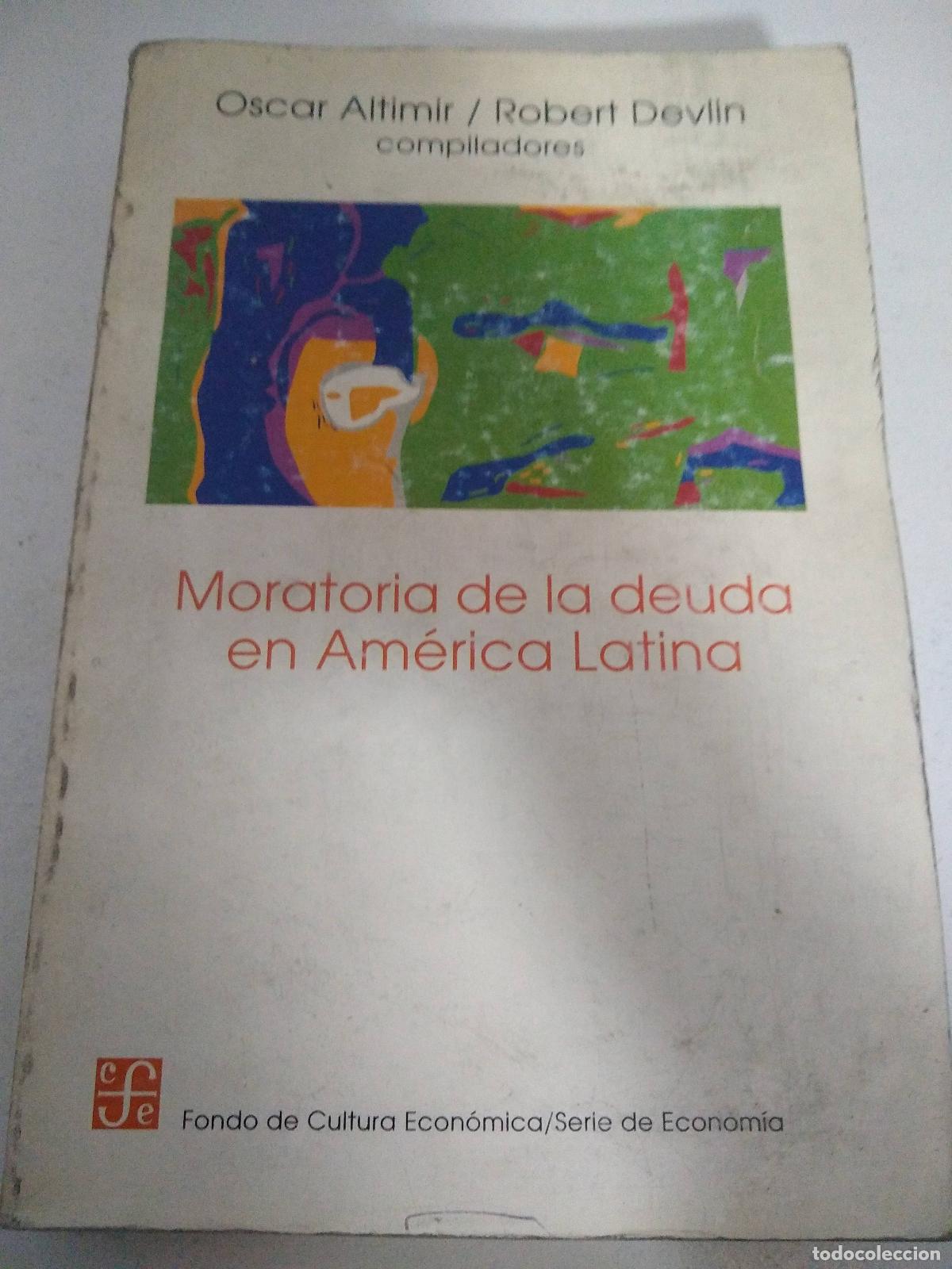 Libri di seconda mano: Moratoria de la deuda en Am&eacute;rica Latina - Altimir &Oacute;scar (comp.)