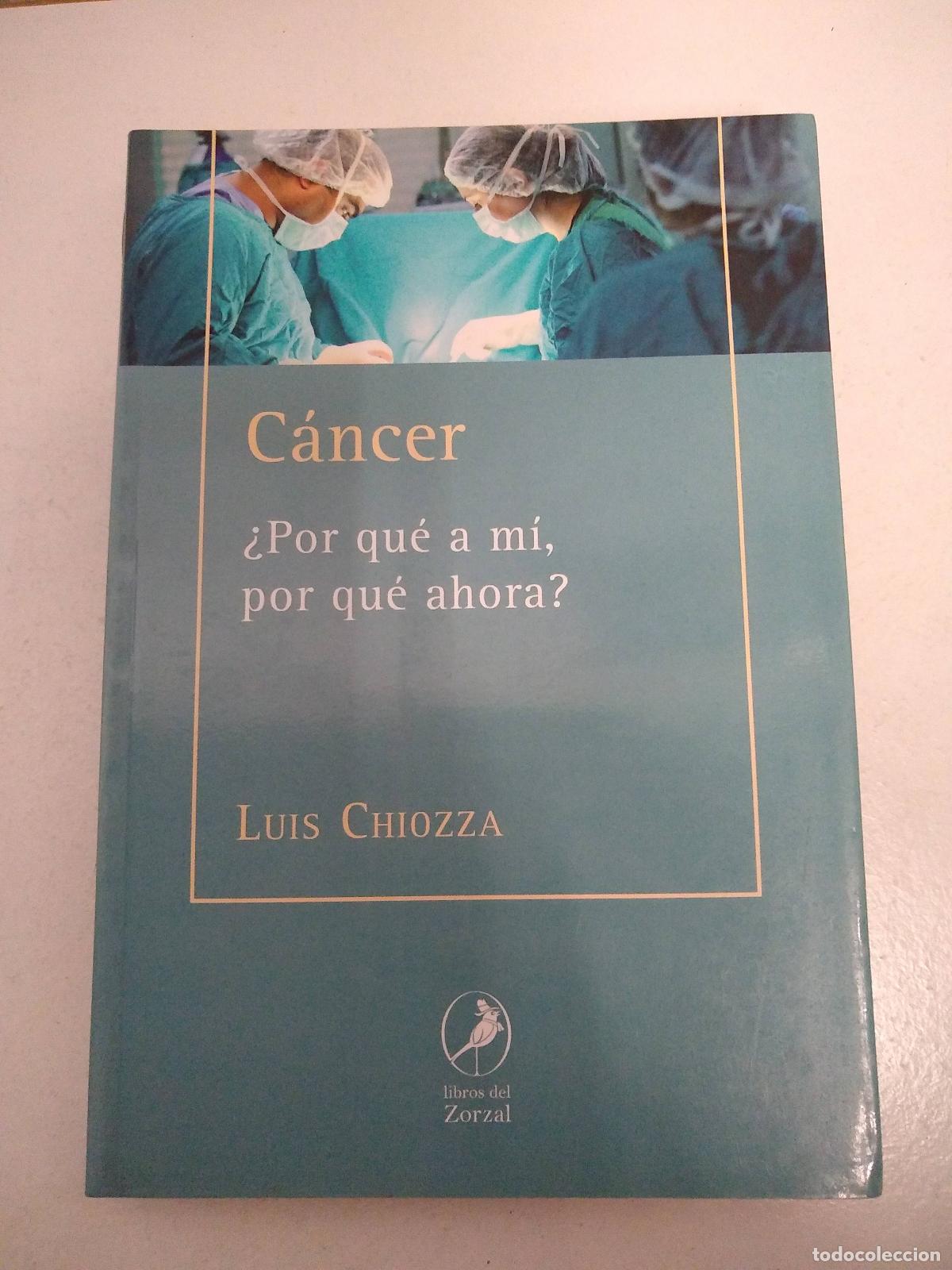 B&uuml;cher: cancer por que a mi por que ahora - Luis Chiozza