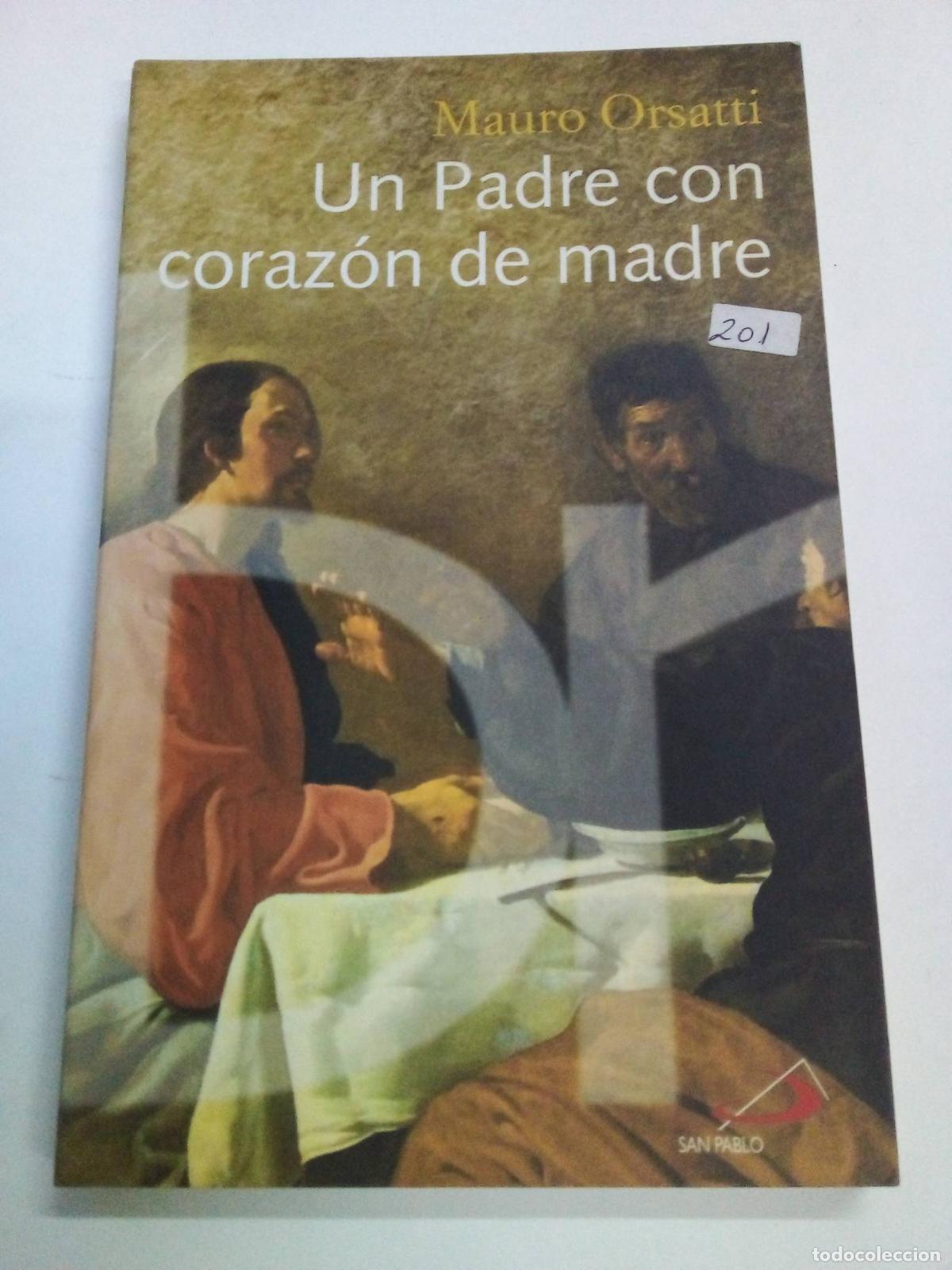 Libros: Un Padre con Corazon de Madre, - Mauro Orsatti - Foto 1