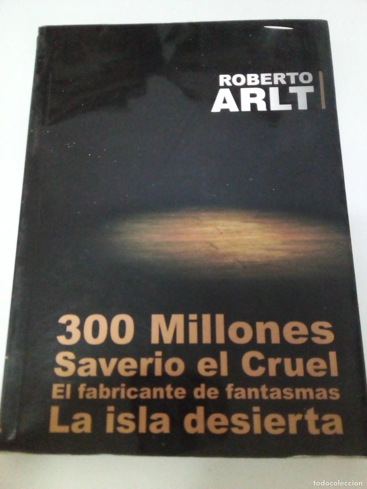 Libros: 300 MILLONES Saverio el cruel - Roberto Arlt - Foto 1