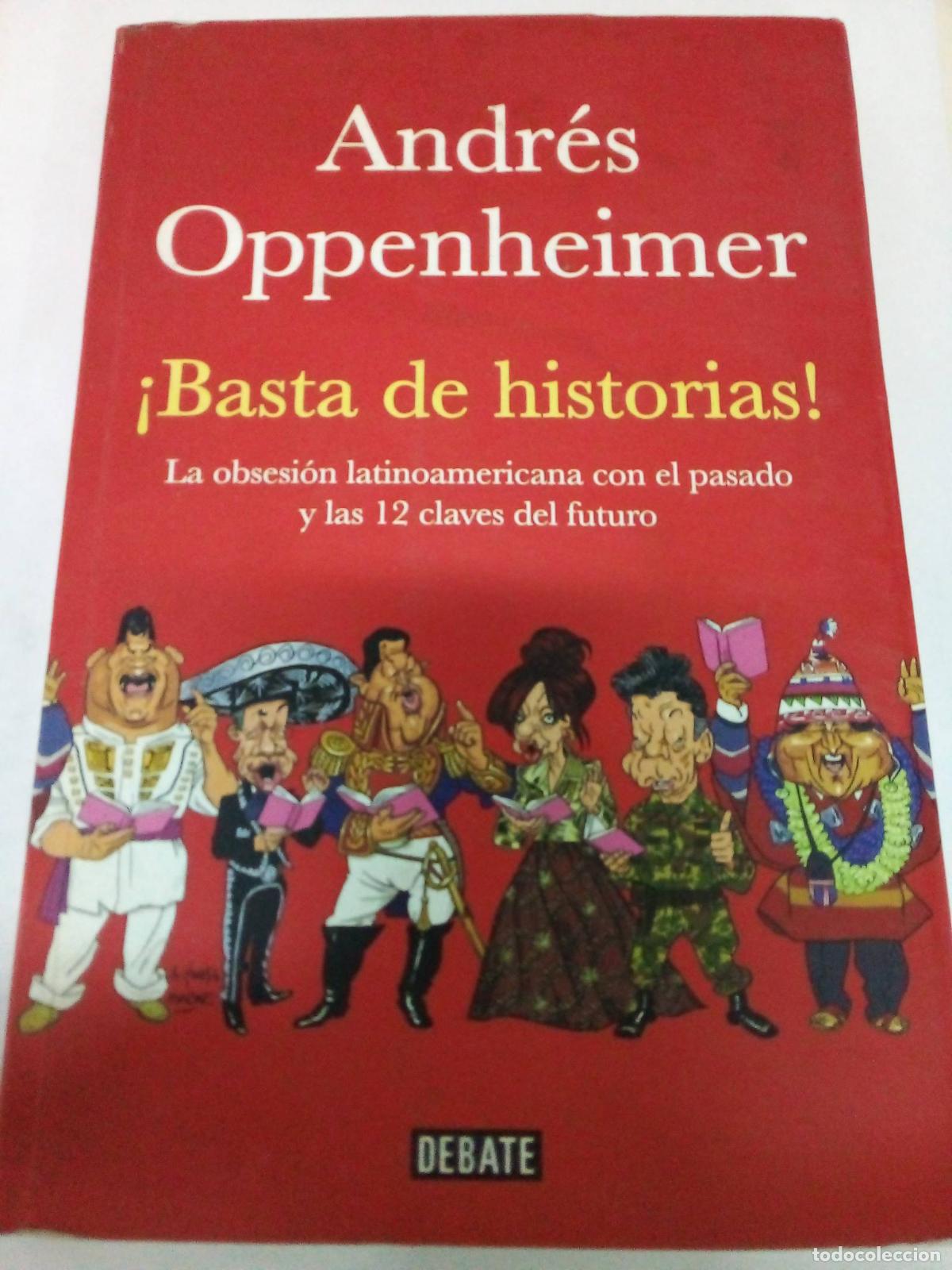 Libros: Basta De Historias - Andr&eacute;s Oppenheimer - Foto 1