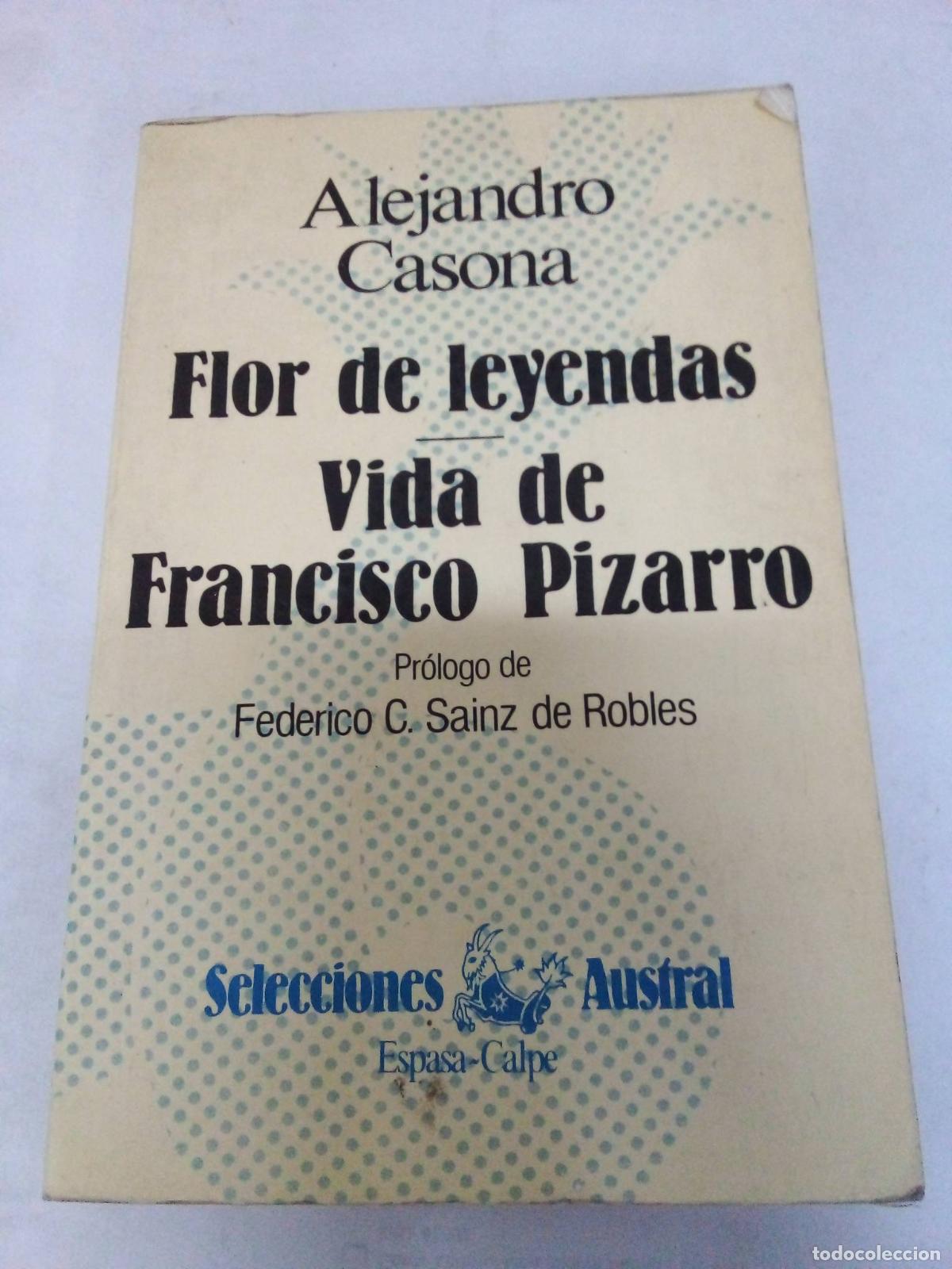 B&uuml;cher: &rdquo;Flor de leyendas ; Vida de Francisco Pizarro (Selecciones Austral ; 35 : Narrativa)&rdquo; - Alejandro Ca
