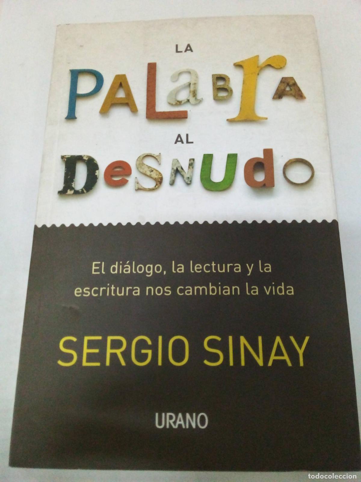 Libros: La Palabra Al Desnudo - Sergio Sinay - Foto 1