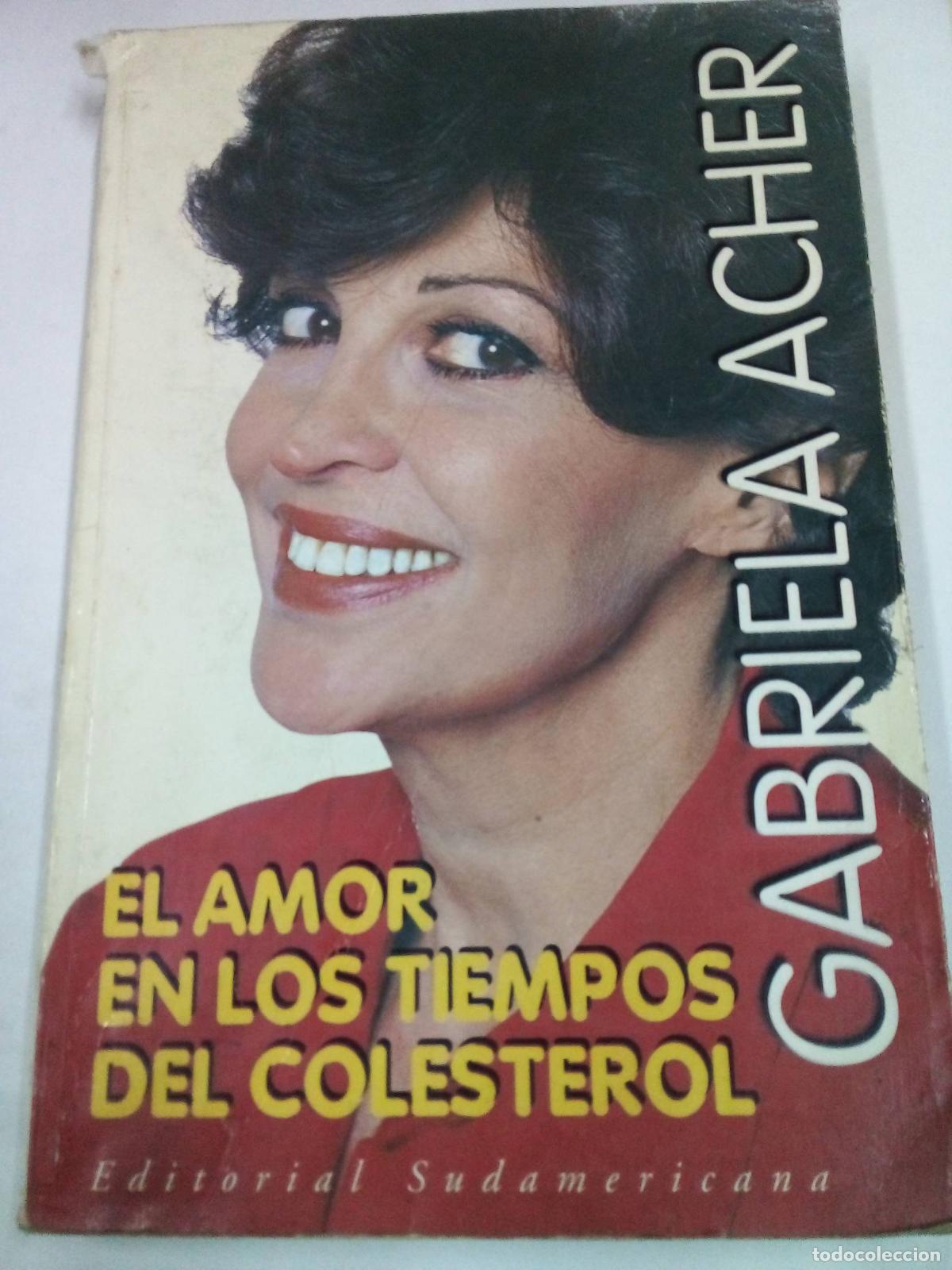 Libros: El Amor En Los Tiempos Del Colesterol - Gabriela Acher - Foto 1