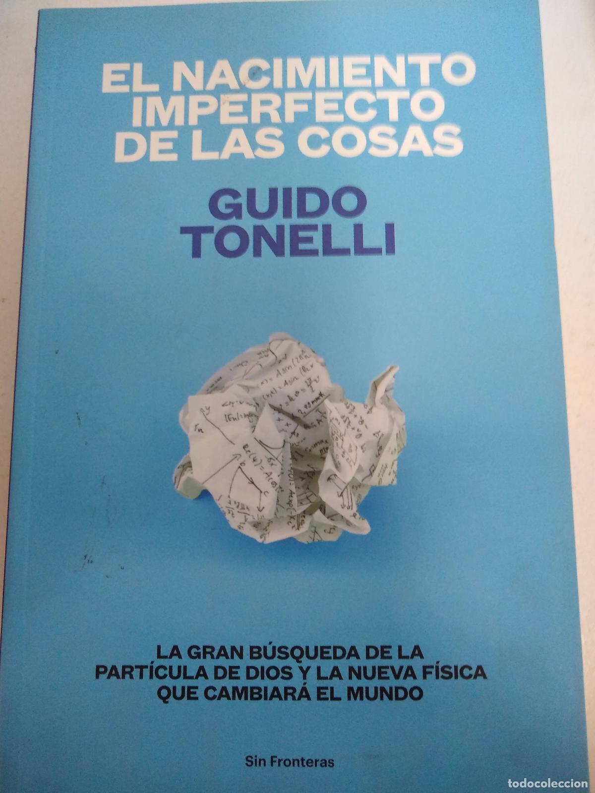 Libros: El nacimiento imperfecto de las cosas - Guido Tonelli - Foto 1