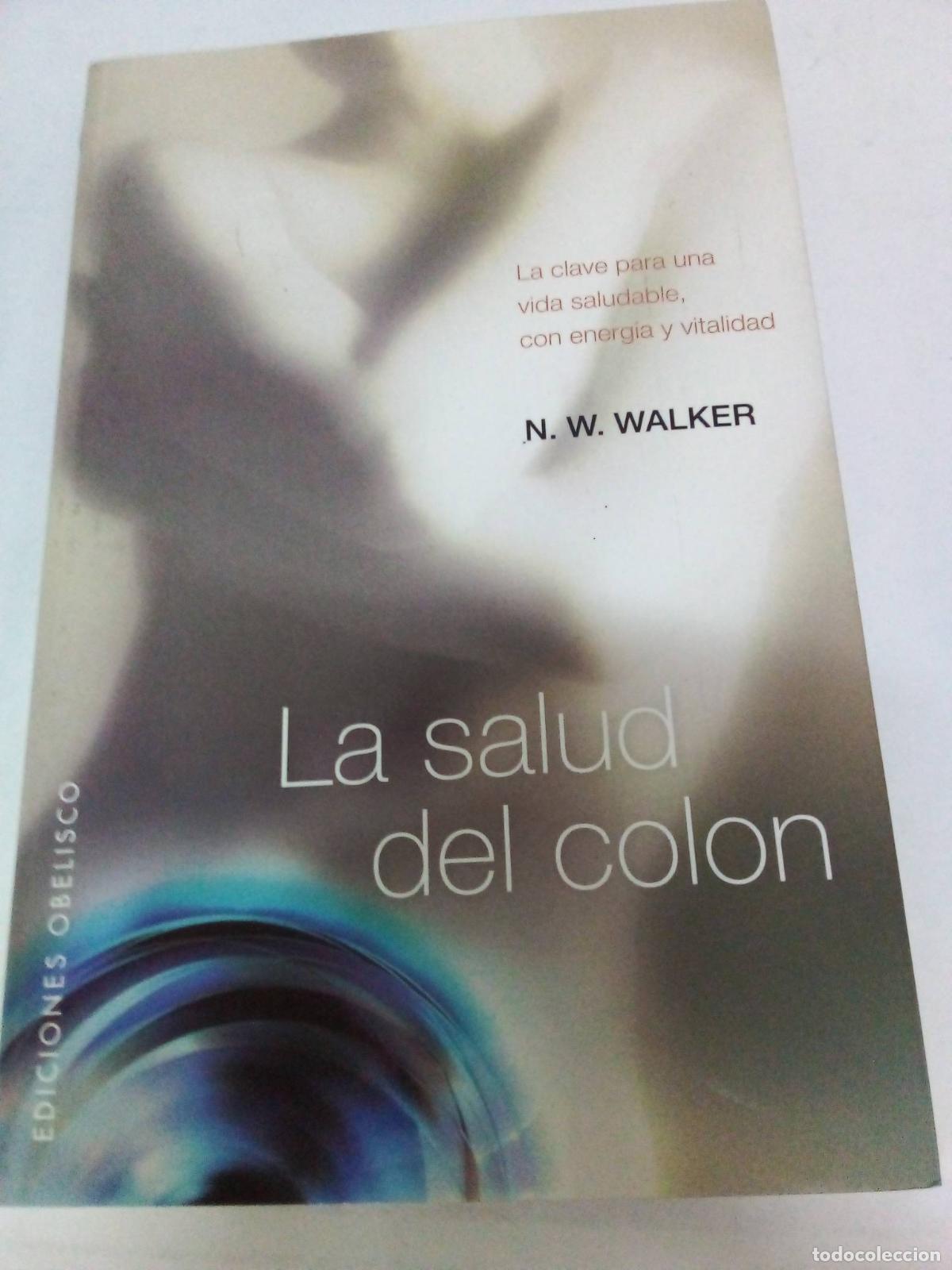 Libri di seconda mano: La Salud Del Colon: la Clave para Una Vida Saludable, con Energia y Vitalidad - N.W. WALKER