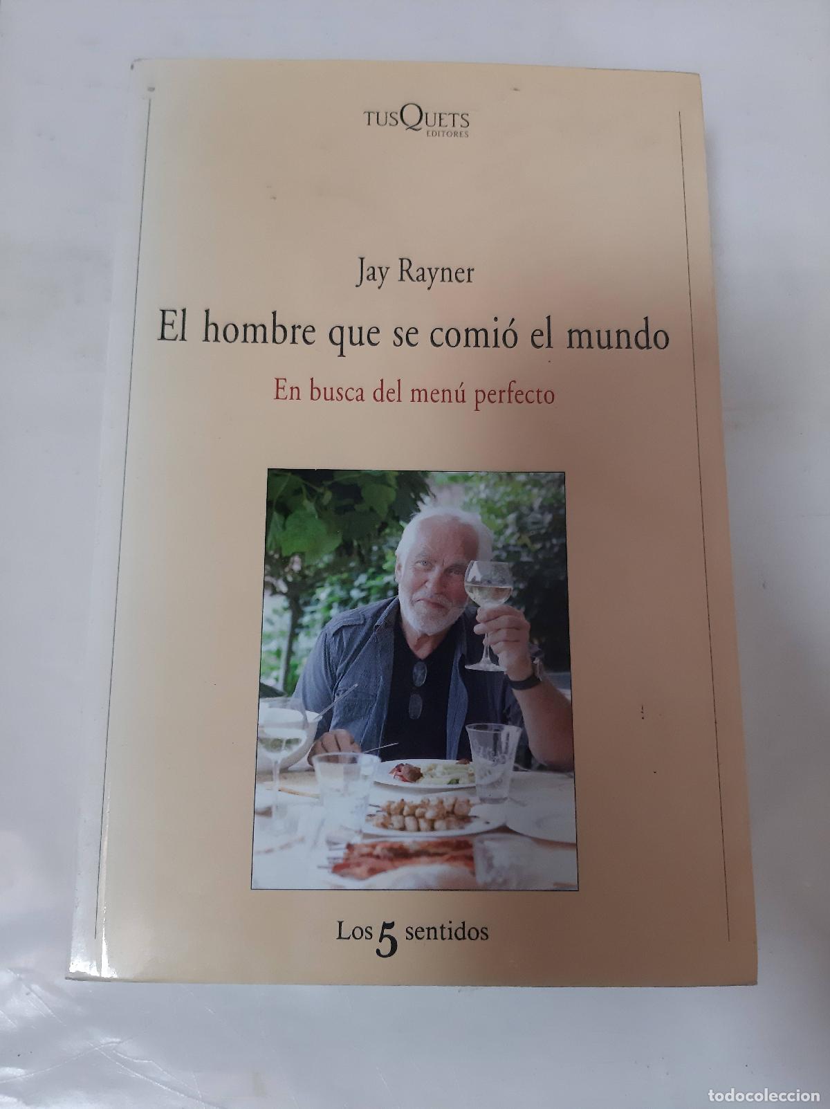 Libros: Hombre Que Se Comio El Mundo En Busca Del Menu Perfecto - Rayner, Jay