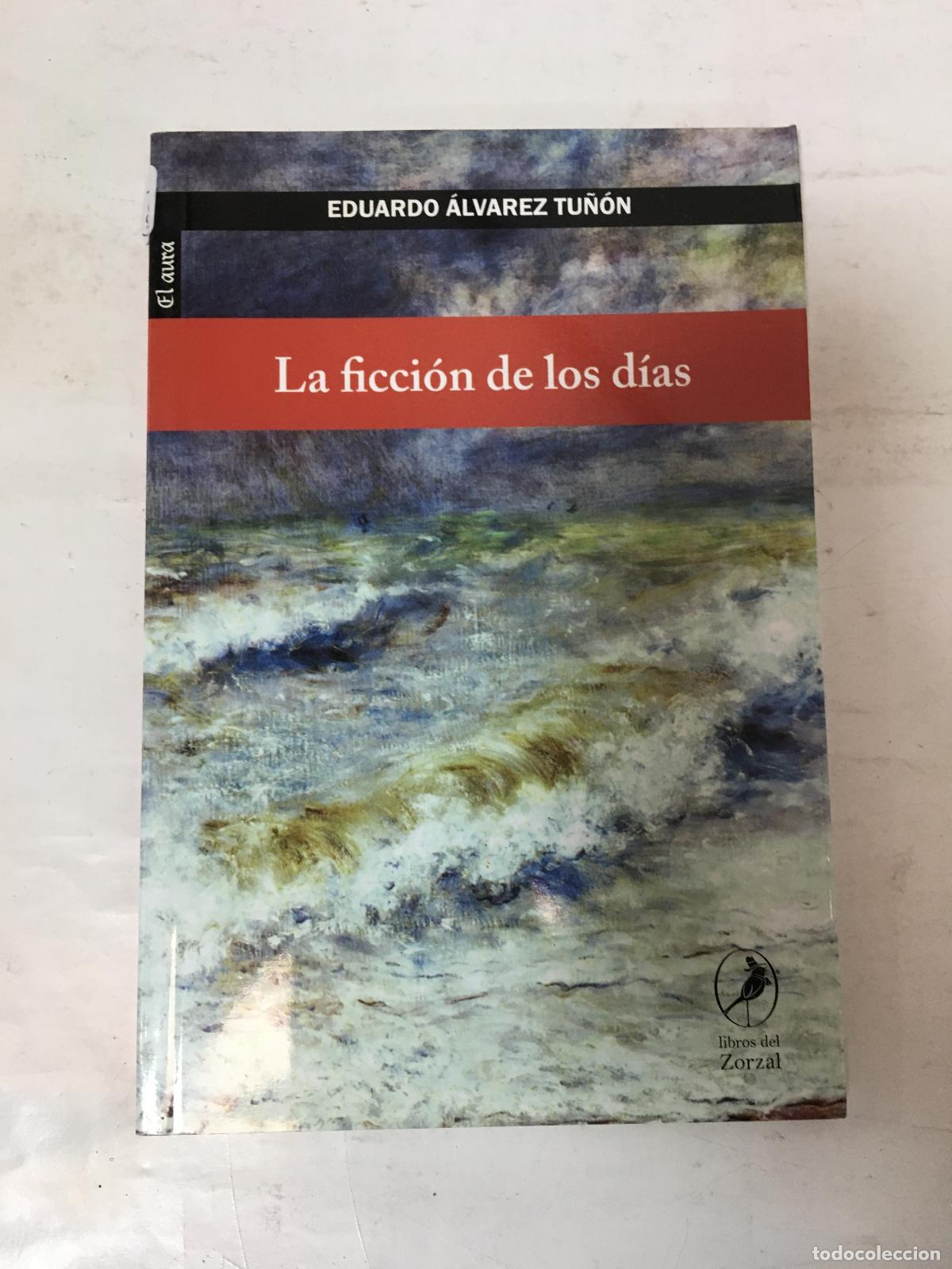 Libros: La ficci&oacute;n de los d&iacute;ias - Eduardo &Aacute;lvarez Tu&ntilde;&oacute;n - Foto 1