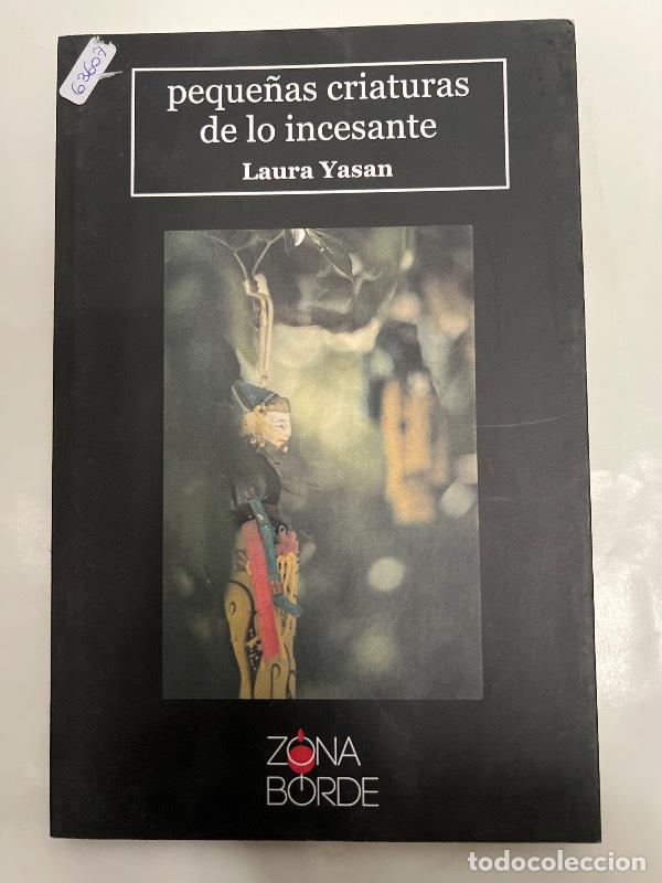 B&uuml;cher: Peque&ntilde;as criaturas de lo incesante - Laura Yasan