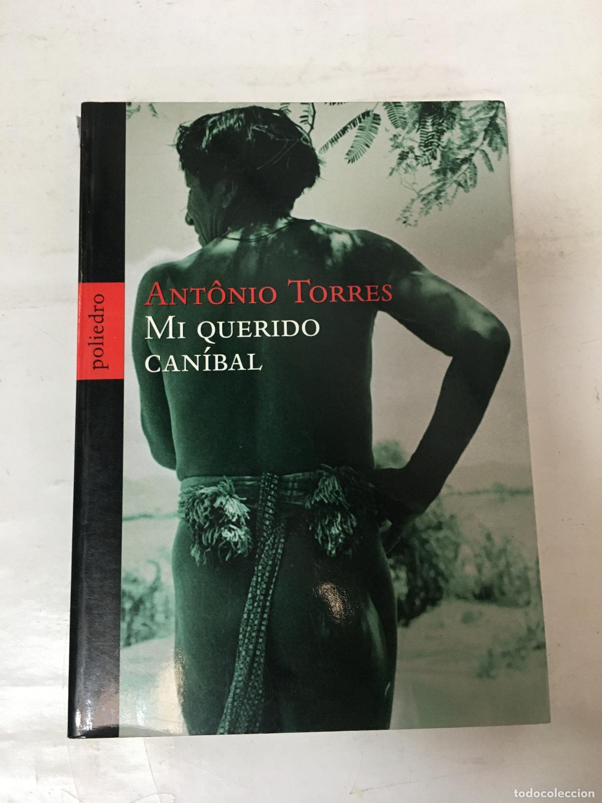 Libros: Mi querido can&iacute;bal - Torres, Antonio - Foto 1