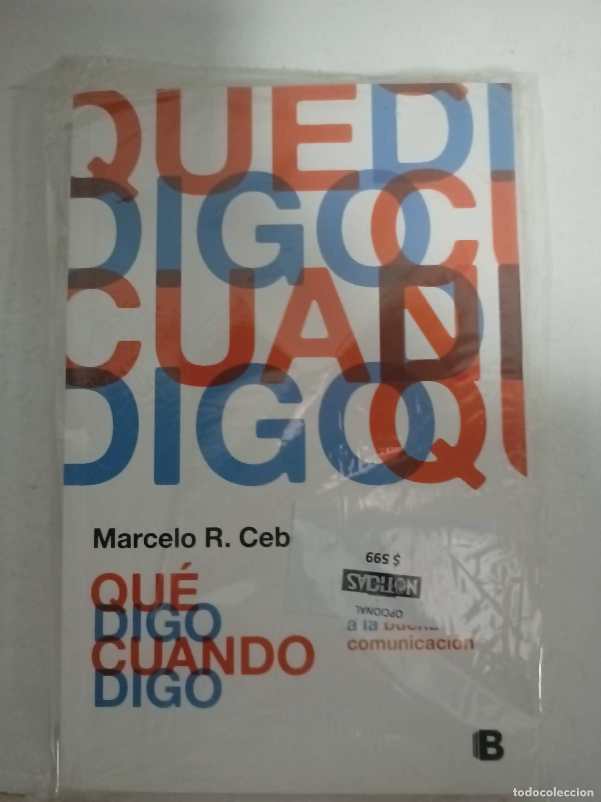 Libros: Que Digo Cuando Digo - Marcelo R. Ceberio - Foto 1