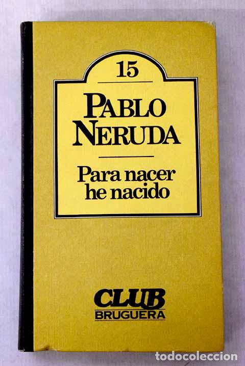 Libros: Para nacer he nacido.- Neruda, Pablo - Foto 1